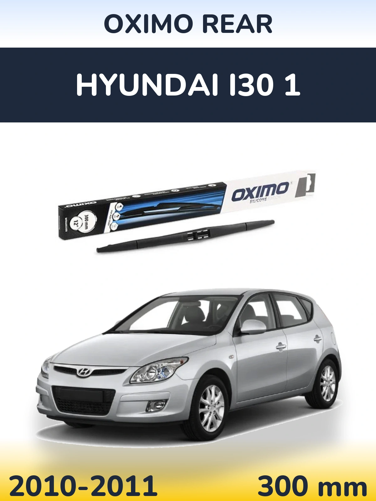 Rear wiper blade Oximo Rear 300 mm for Hyundai i30 1 2010-2011
