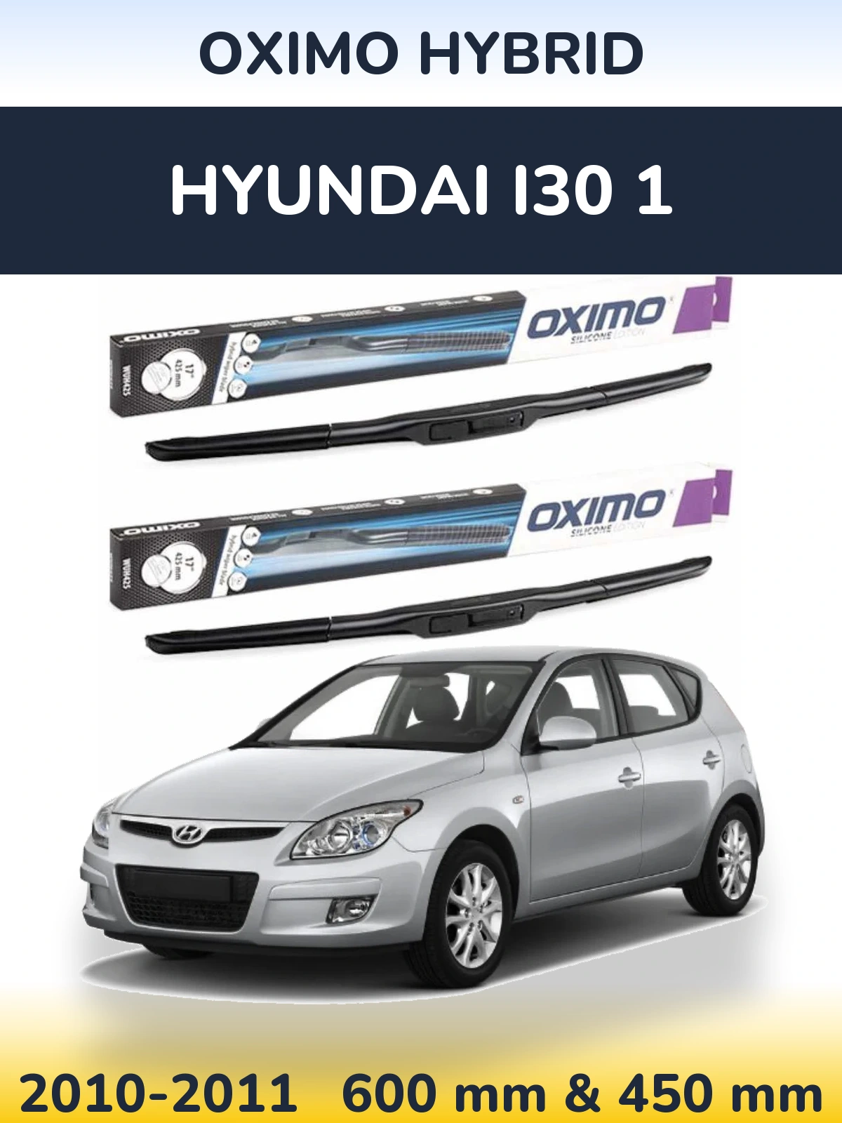 Komplet przednich wycieraczek Oximo Hybrid 600 & 450 mm do Hyundai i30 1 2010-2011