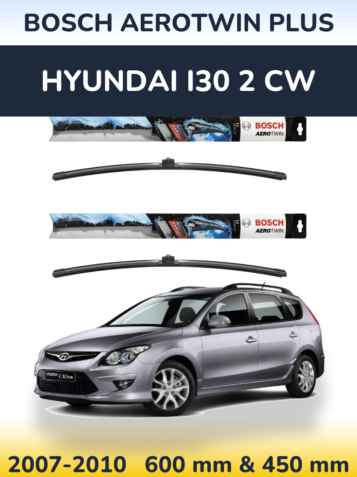 Front wiper blade set BOSCH AeroTwin Plus 600 & 450 mm for Hyundai i30 2 CW 2007-2010