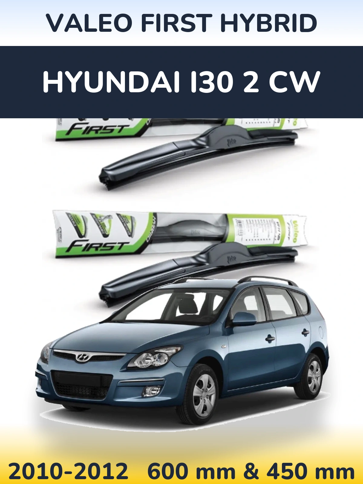 Komplet przednich wycieraczek Valeo First Hybrid 600 & 450 mm do Hyundai i30 2 CW 2010-2012