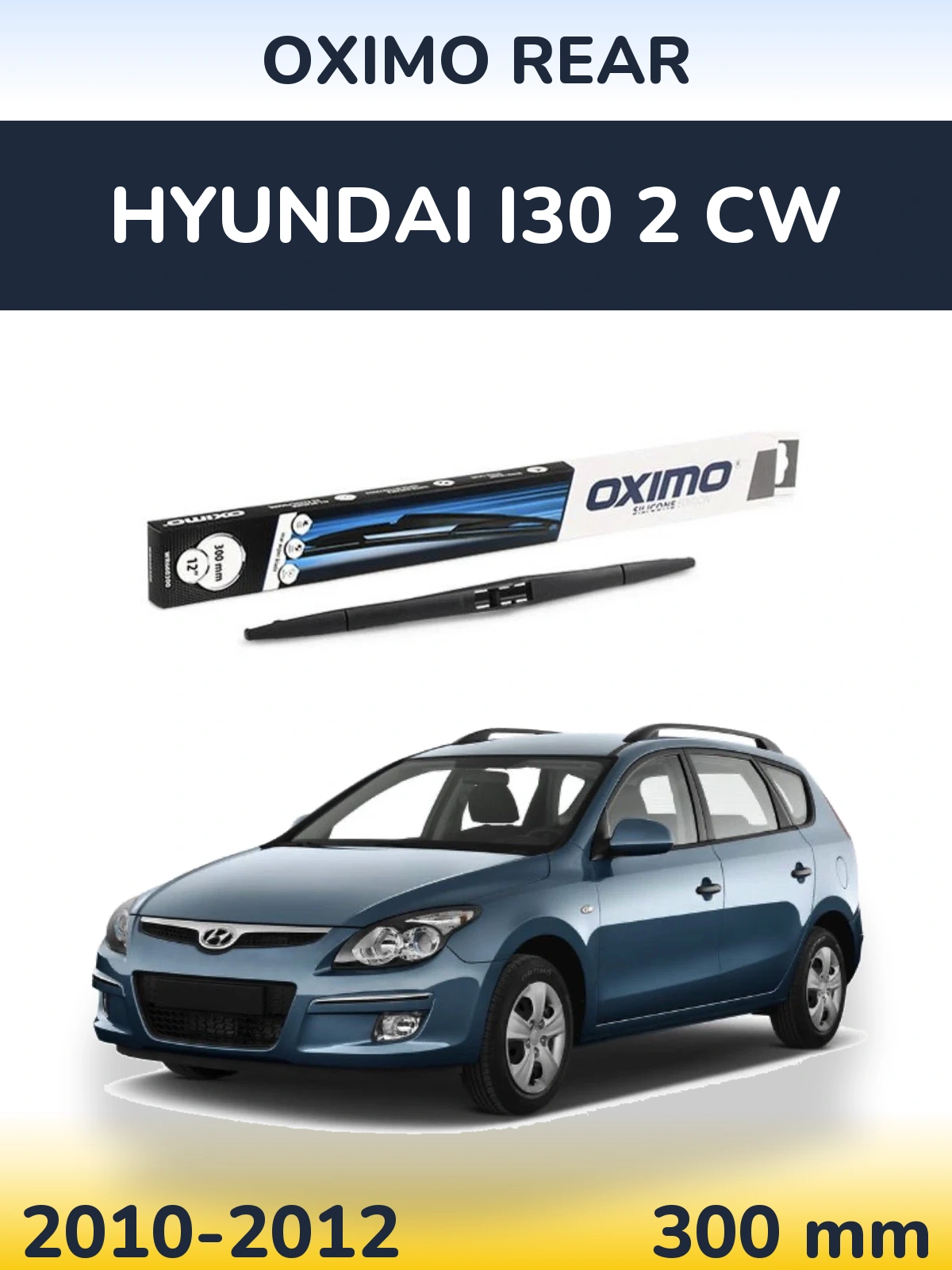 Rear wiper blade Oximo Rear 300 mm for Hyundai i30 2 CW 2010-2012