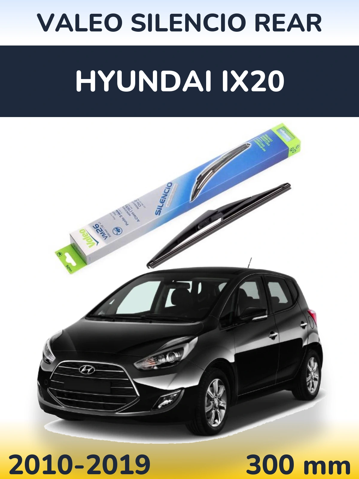 Tylna wycieraczka Valeo Silencio Rear 300 mm do Hyundai ix20 2010-2019