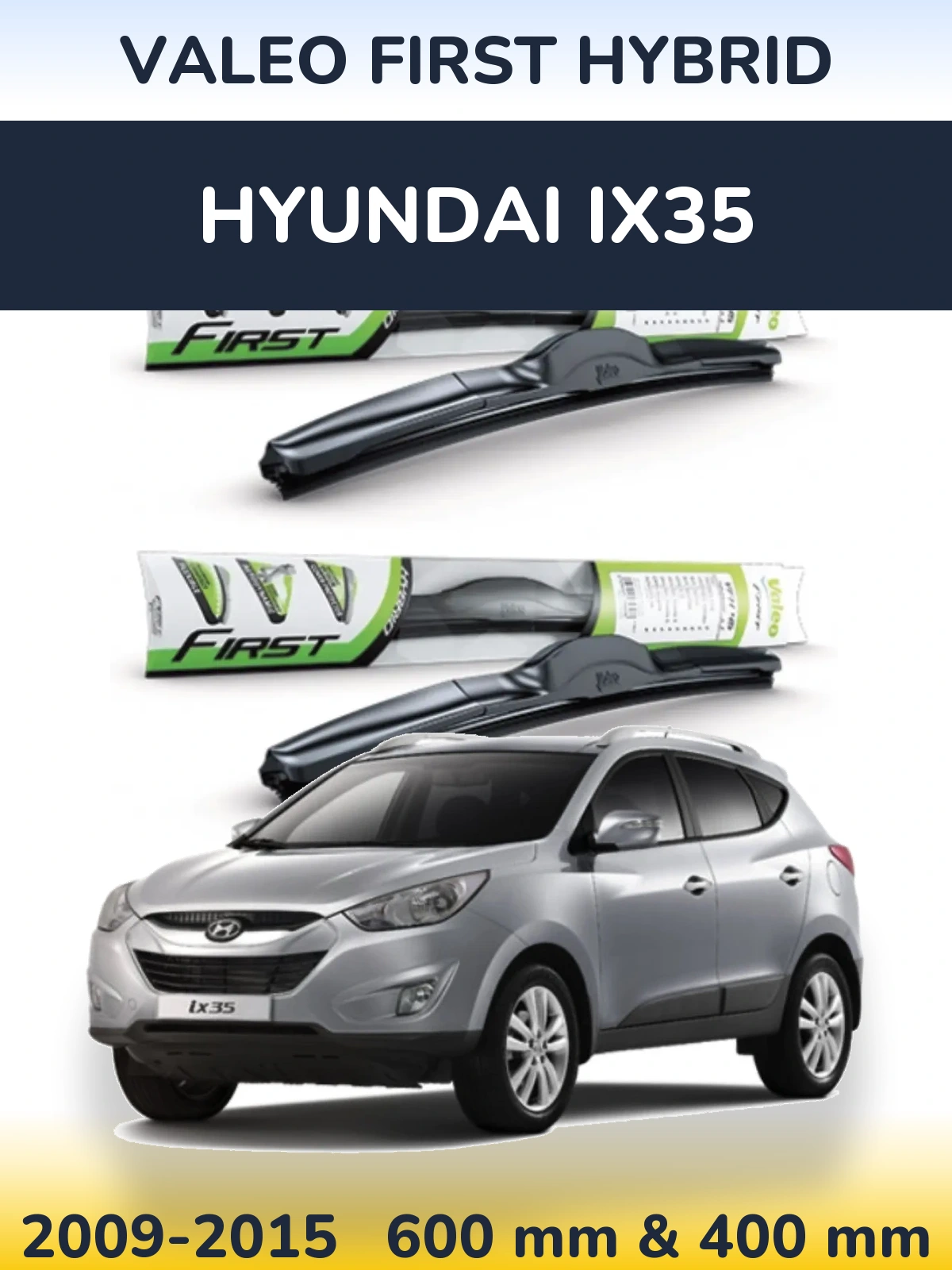 Komplet przednich wycieraczek Valeo First Hybrid 600 & 400 mm do Hyundai ix35 2009-2015