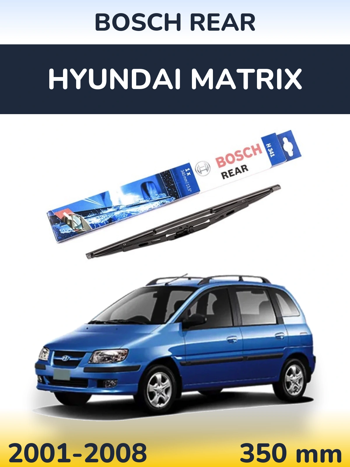 Rear wiper blade BOSCH Rear 340 mm for Hyundai Matrix 2001-2008