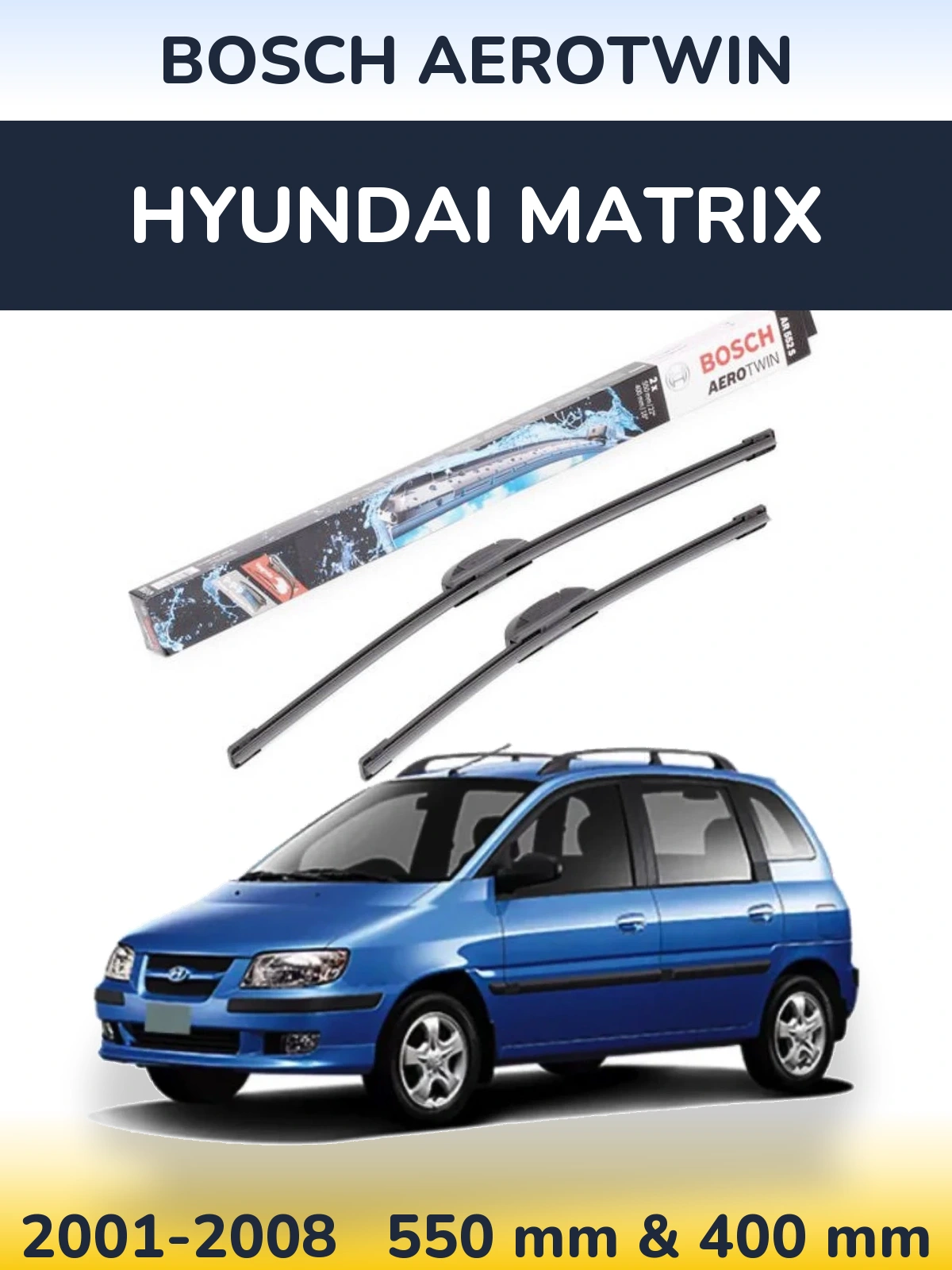 Komplet przednich wycieraczek BOSCH AeroTwin 550 & 400 mm do Hyundai Matrix 2001-2008