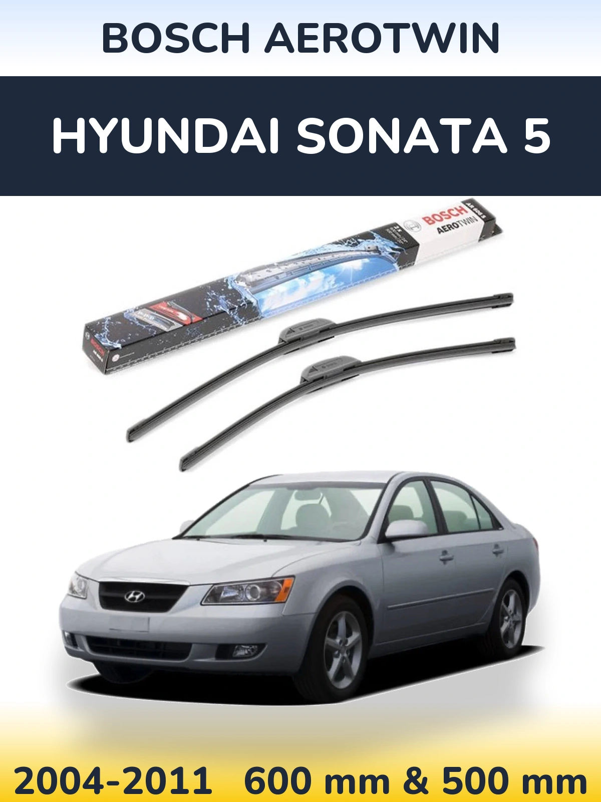 Front wiper blade set BOSCH AeroTwin 600 & 500 mm for Hyundai Sonata 5 2004-2011