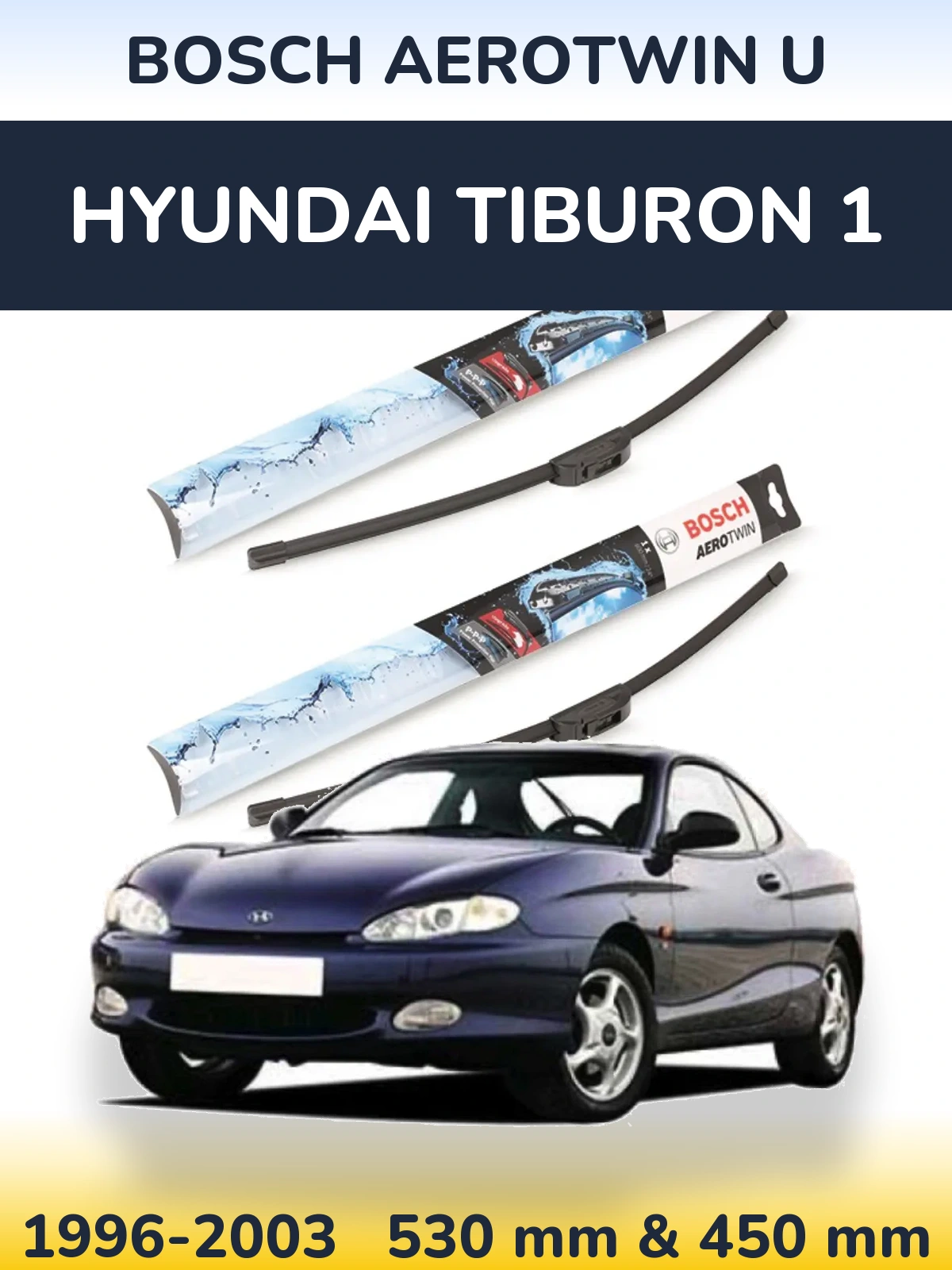 Комплект передніх щіток BOSCH AeroTwin U 530 & 450 мм для Hyundai Tiburon 1 1996-2003