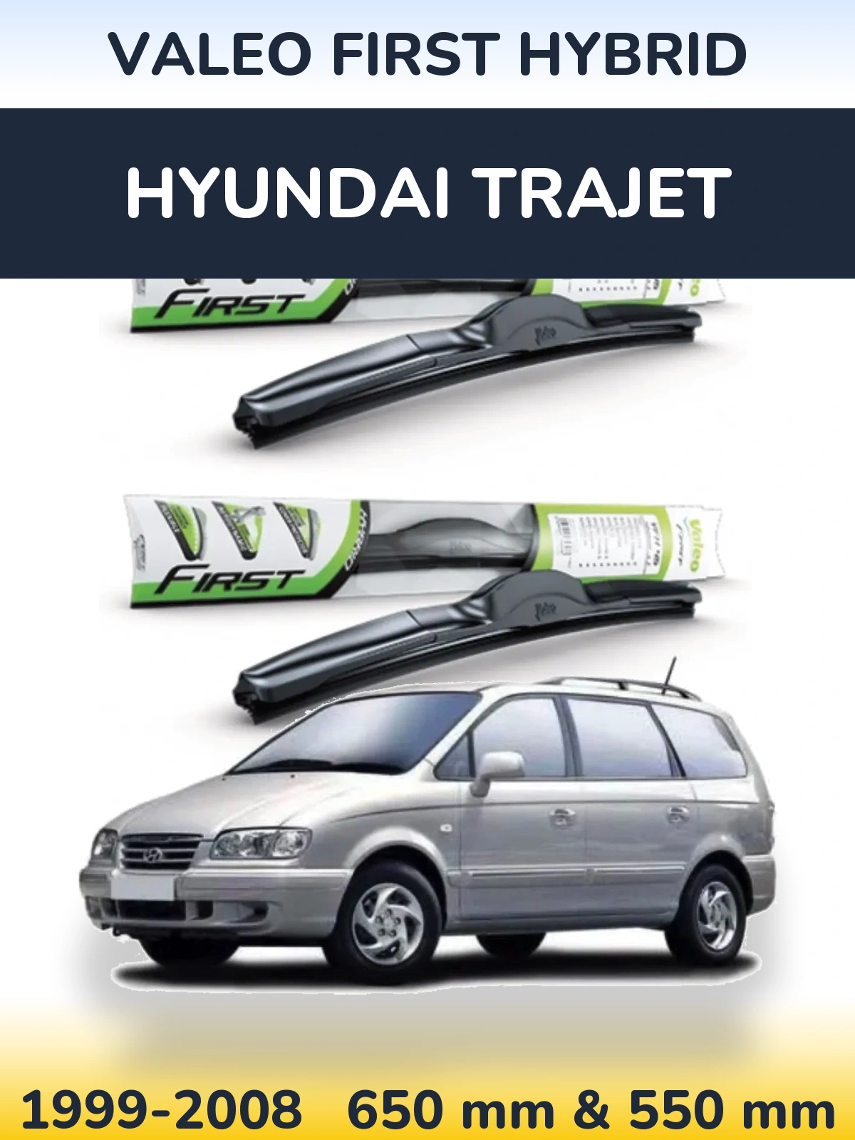 Komplet przednich wycieraczek Valeo First Hybrid 650 & 550 mm do Hyundai Trajet 1999-2008