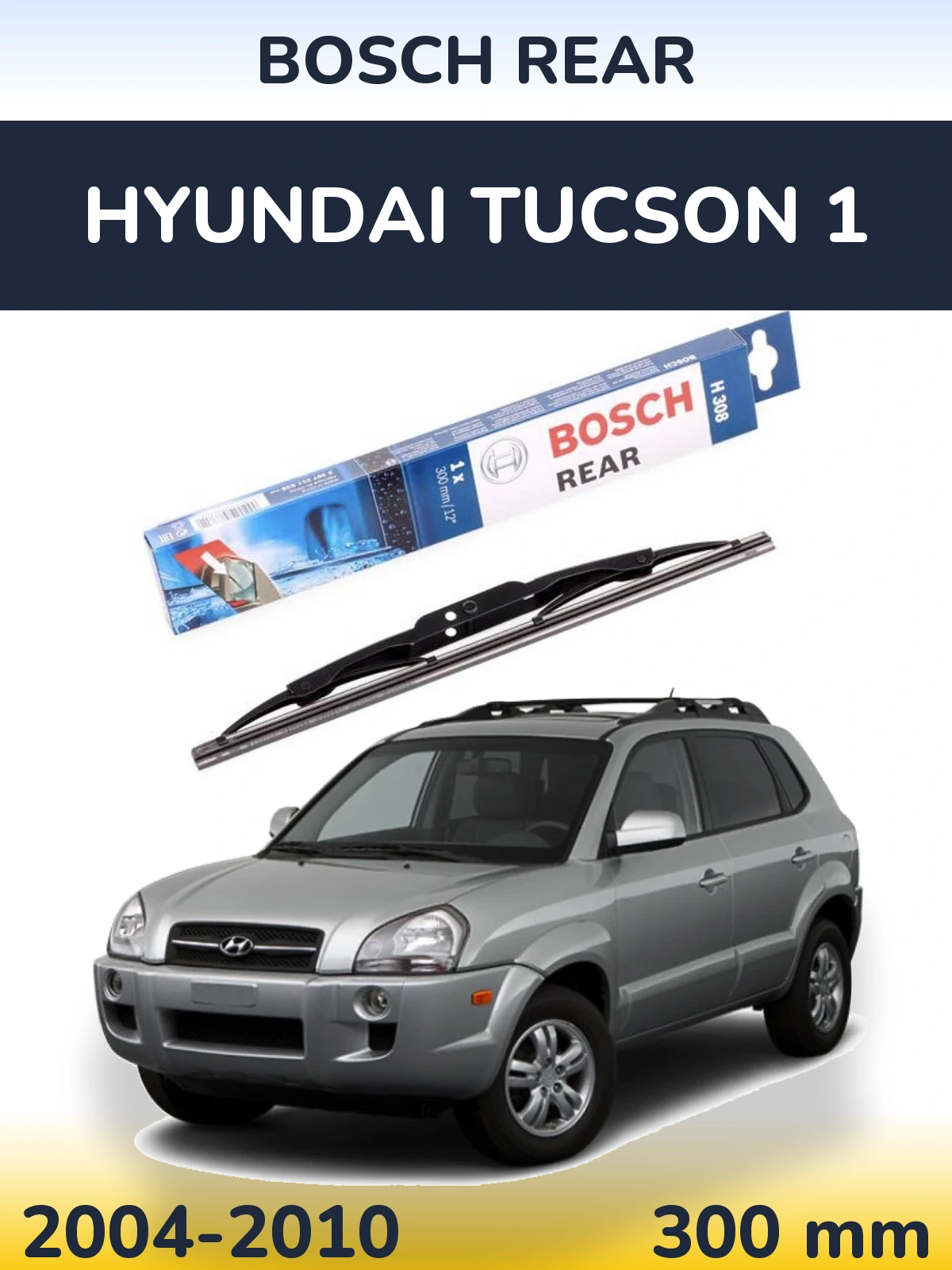 Tylna wycieraczka BOSCH Rear 300 mm do Hyundai Tucson 1 2004-2010