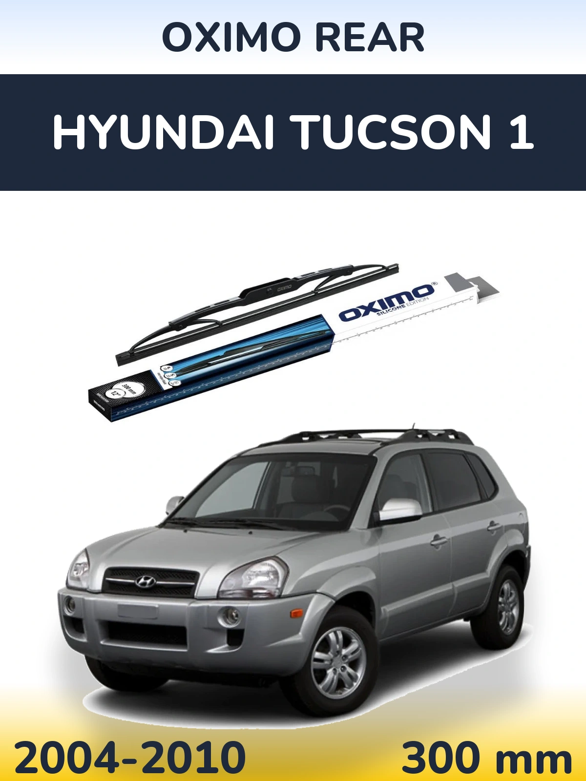 Tylna wycieraczka Oximo Rear 300 mm do Hyundai Tucson 1 2004-2010
