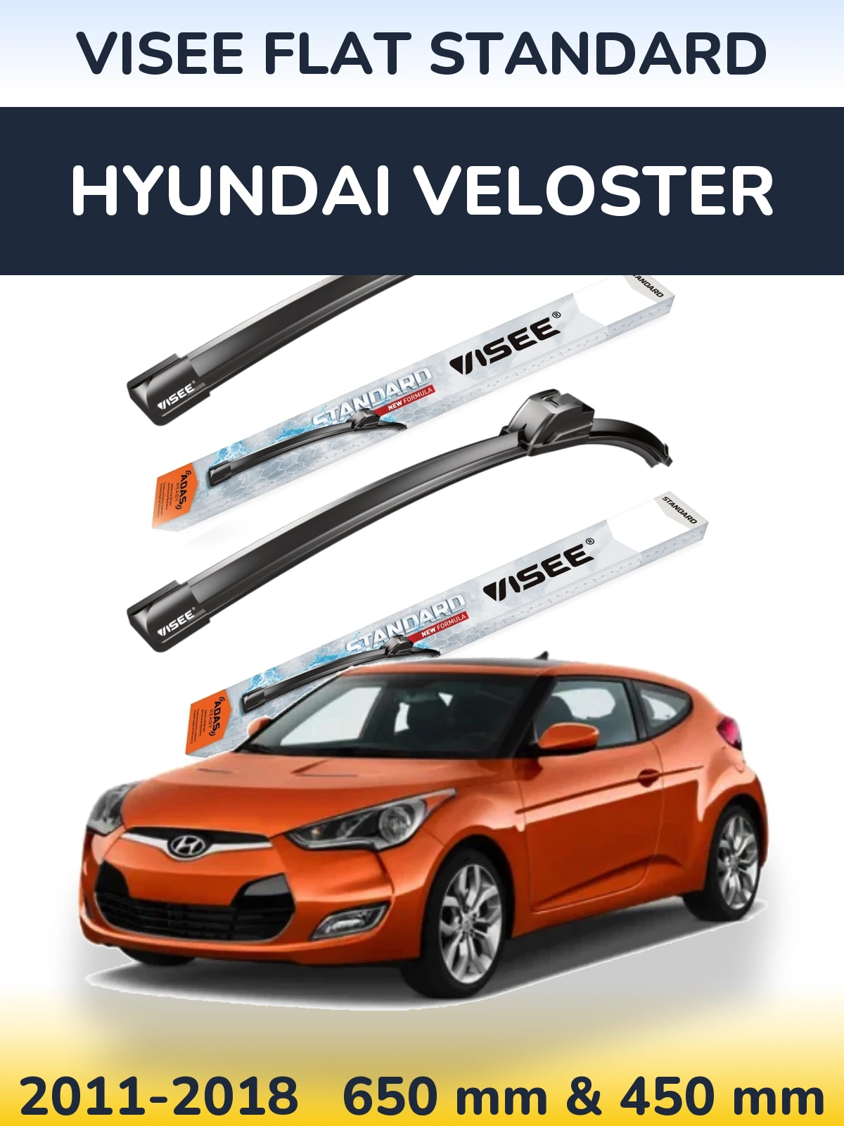 Komplet przednich wycieraczek VISEE FLAT STANDARD 650 & 450 mm do Hyundai Veloster 2011-2018
