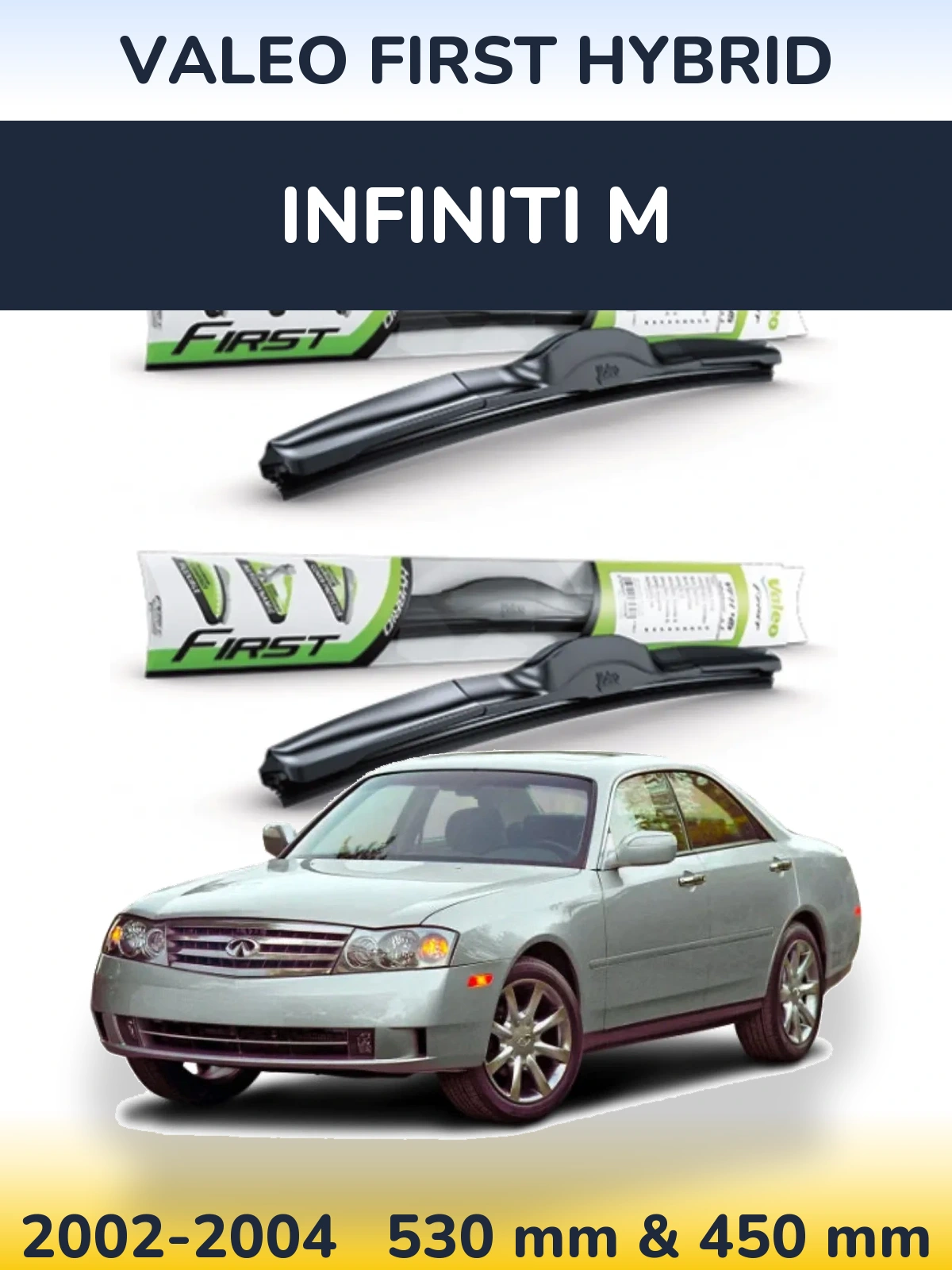 Комплект передних дворников Valeo First Hybrid 530 & 450 мм для Infiniti M 2002-2004