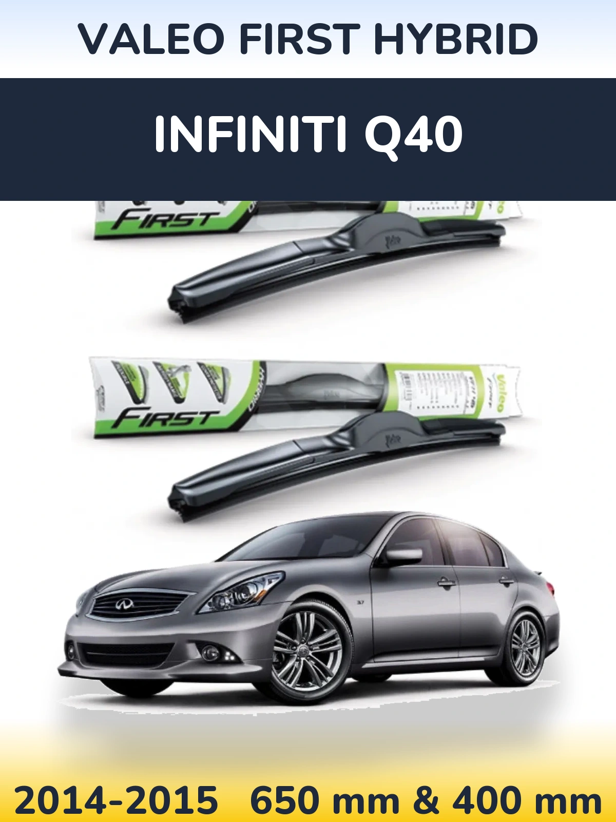 Komplet przednich wycieraczek Valeo First Hybrid 650 & 400 mm do Infiniti Q40 2014-2015