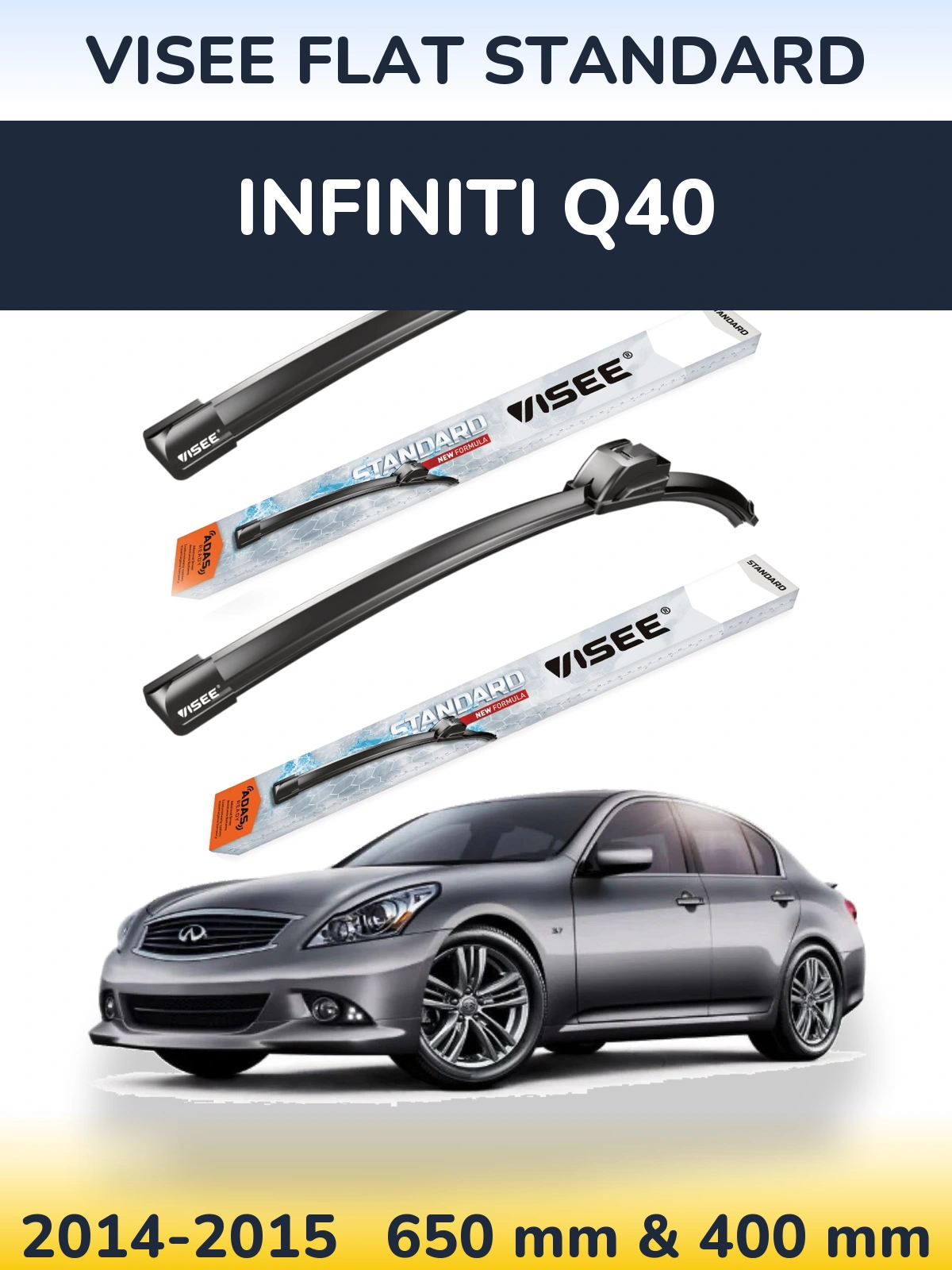 Front wiper blade set VISEE FLAT STANDARD 650 & 400 mm for Infiniti Q40 2014-2015