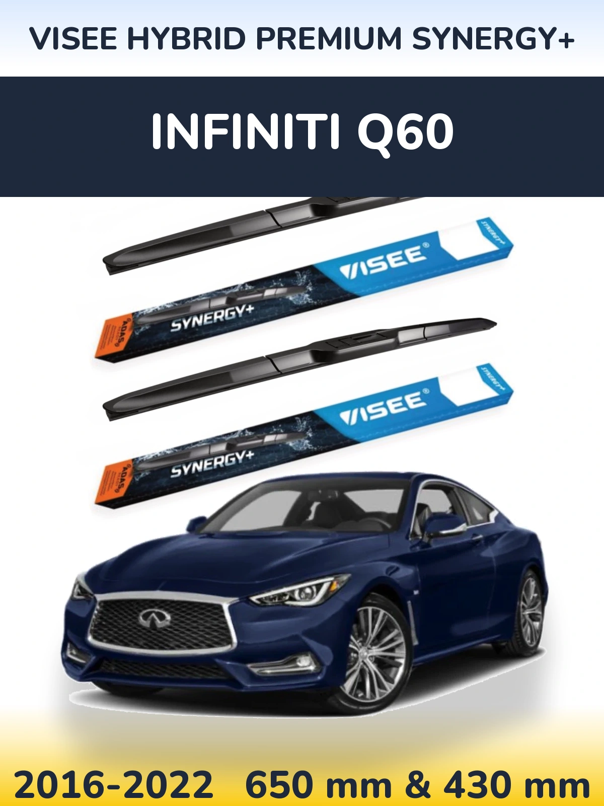 Front wiper blade set VISEE HYBRID PREMIUM SYNERGY+ 650 & 430 mm for Infiniti Q60 2016-2022
