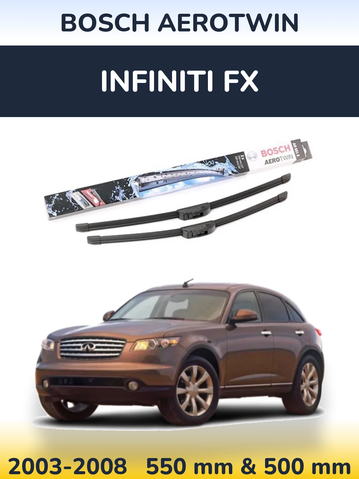 Komplet przednich wycieraczek BOSCH AeroTwin 550 & 500 mm do Infiniti FX 2003-2008