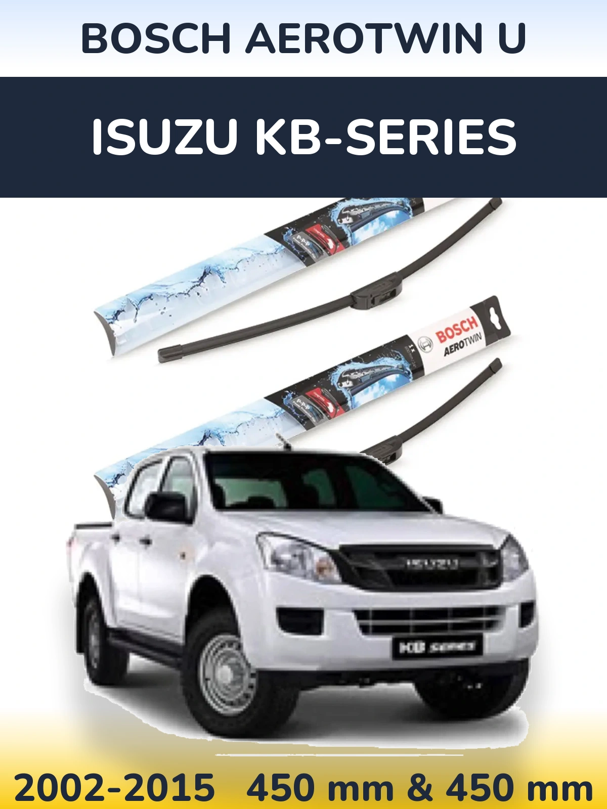 Komplet przednich wycieraczek BOSCH AeroTwin U 450 & 450 mm do Isuzu KB-Series 2002-2015