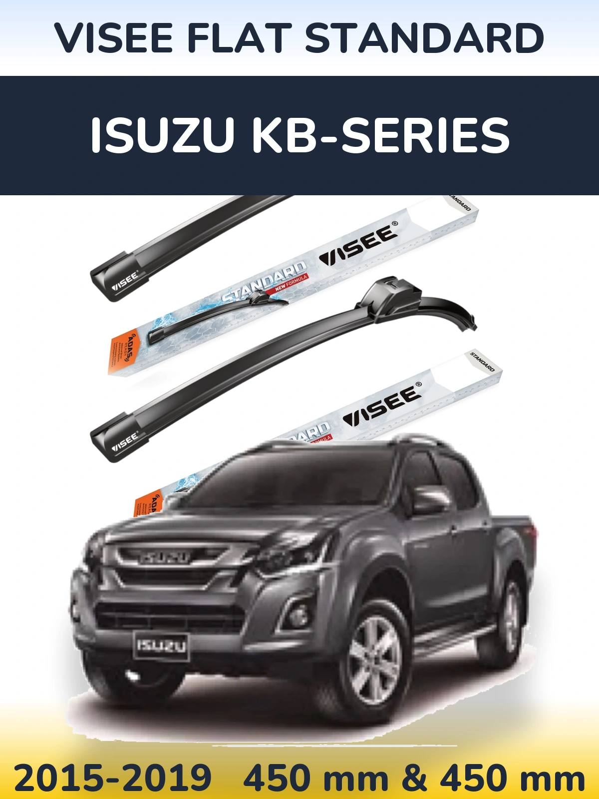 Front wiper blade set VISEE FLAT STANDARD 450 & 450 mm for Isuzu KB-Series 2015-2019