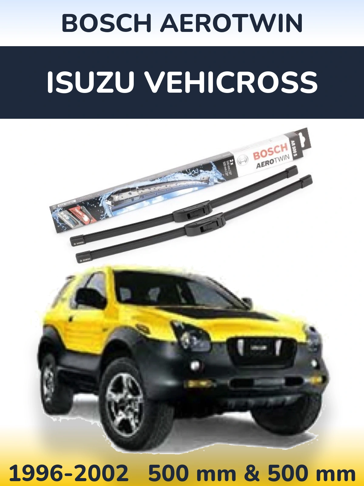 Komplet przednich wycieraczek BOSCH AeroTwin 500 & 500 mm do Isuzu Vehicross 1996-2002