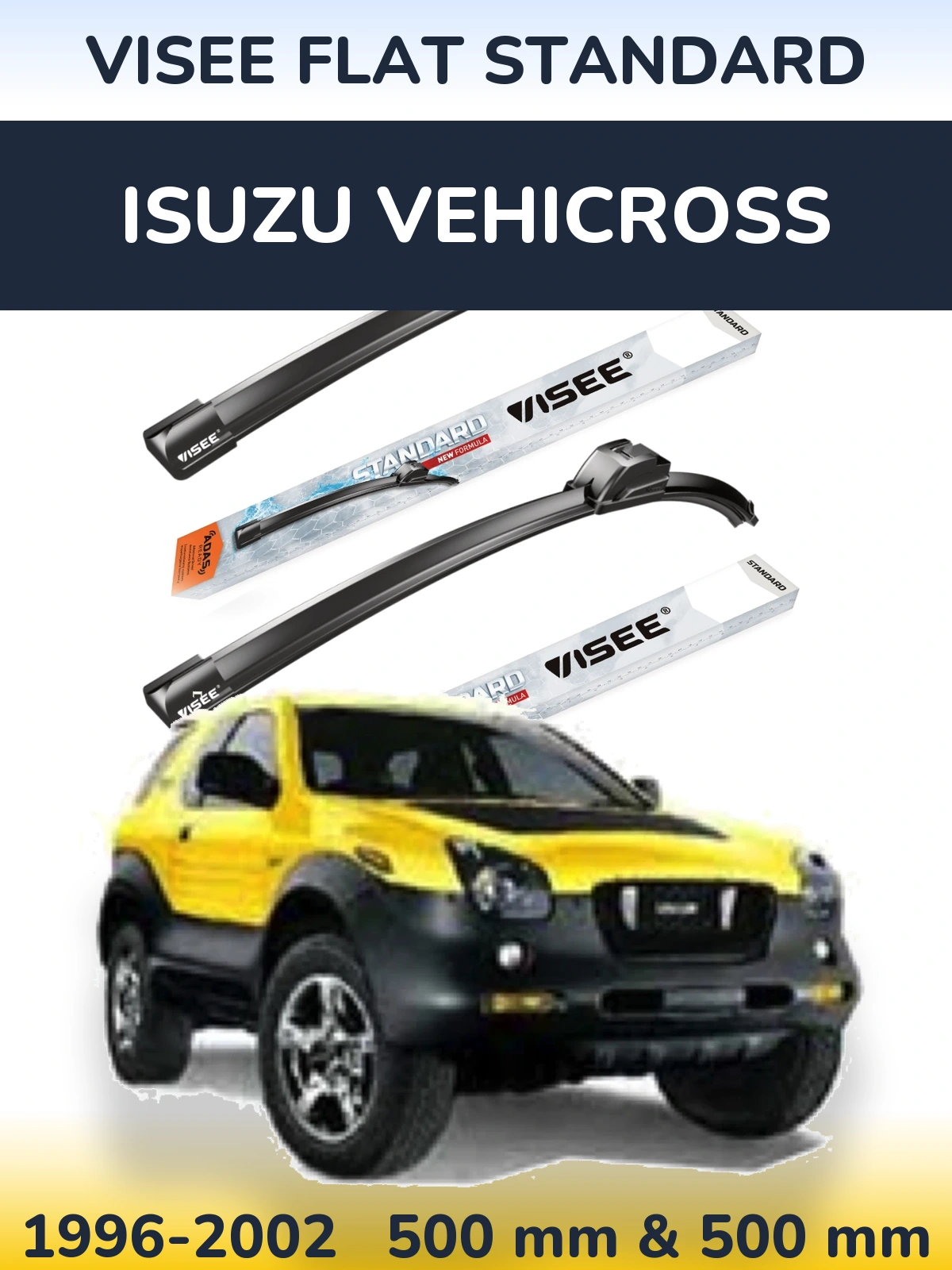 Komplet przednich wycieraczek VISEE FLAT STANDARD 500 & 500 mm do Isuzu Vehicross 1996-2002