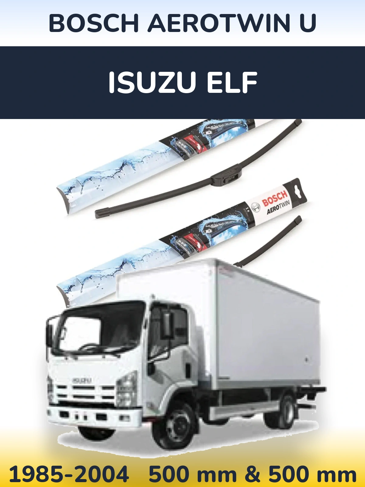 Komplet przednich wycieraczek BOSCH AeroTwin U 500 & 500 mm do Isuzu ELF 1985-2004