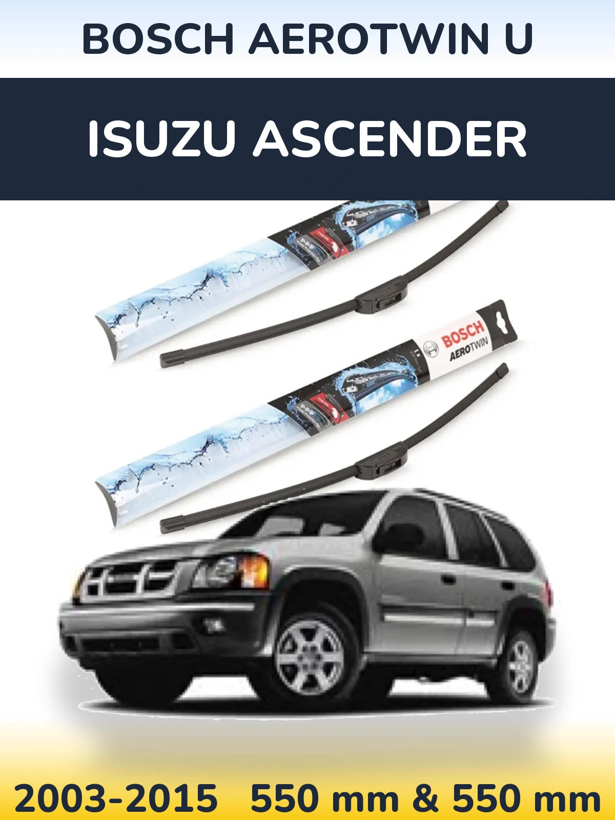 Komplet przednich wycieraczek BOSCH AeroTwin U 550 & 550 mm do Isuzu Ascender 2003-2015