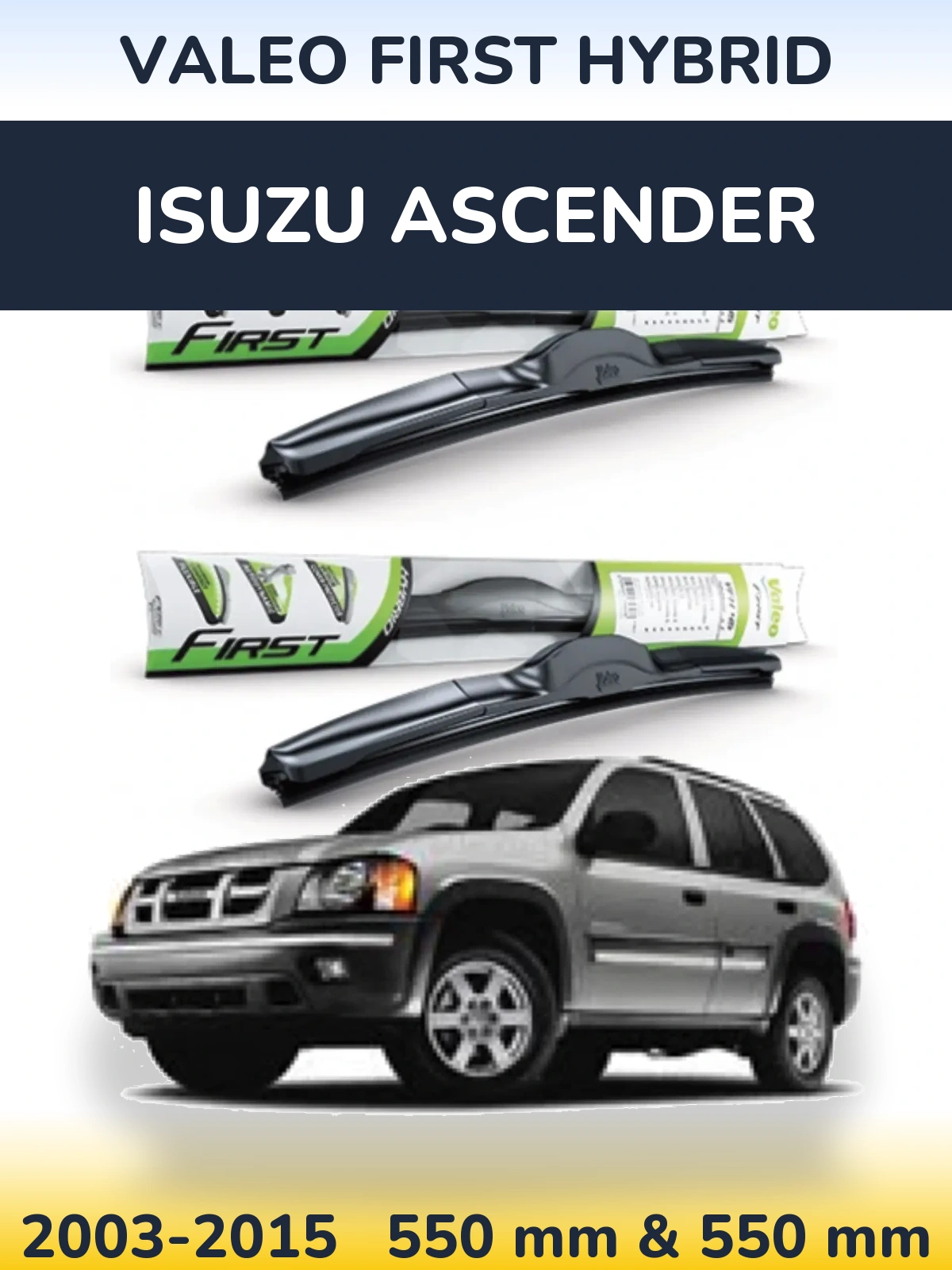 Комплект передніх щіток Valeo First Hybrid 550 & 550 мм для Isuzu Ascender 2003-2015
