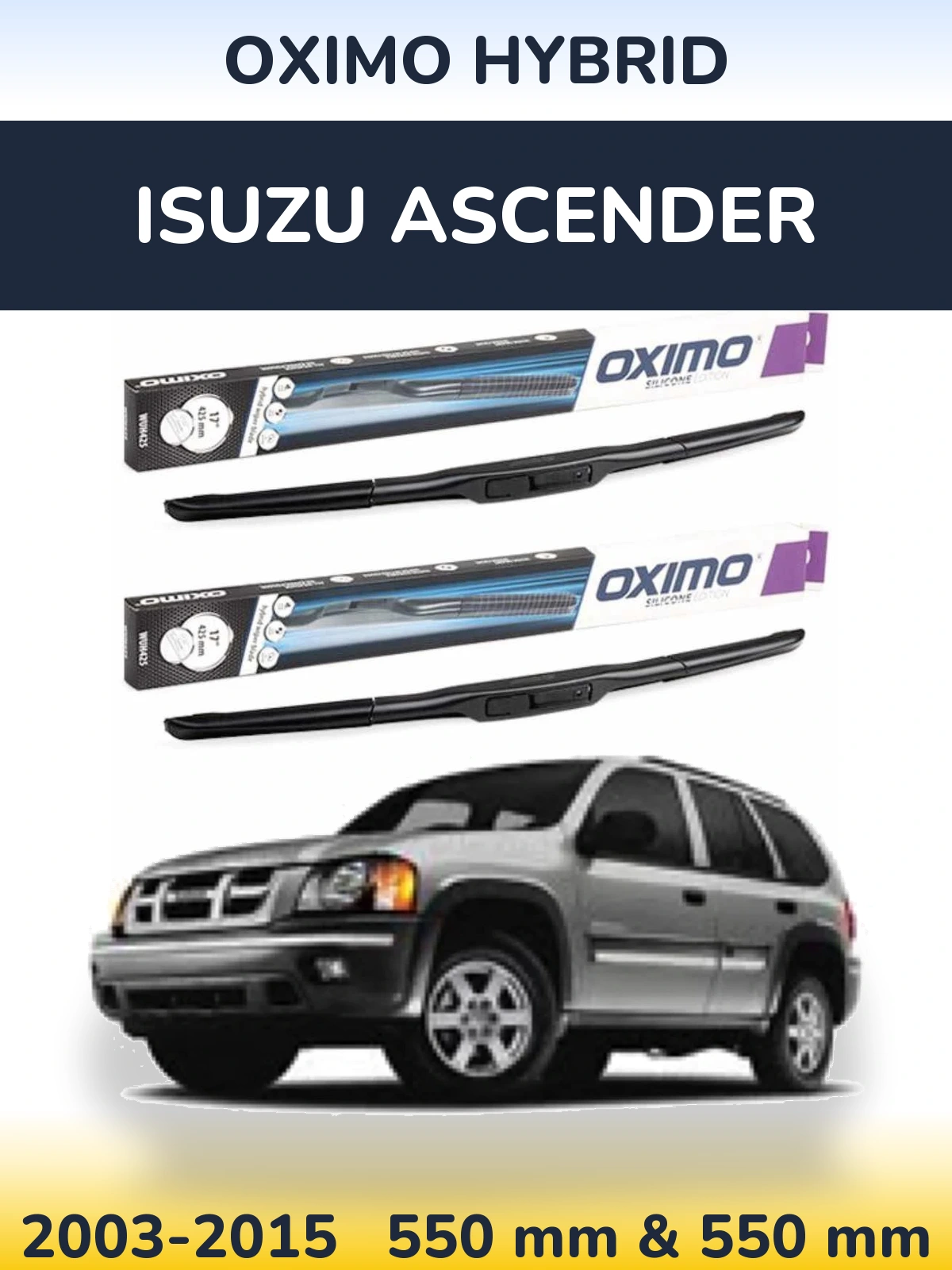 Front wiper blade set Oximo Hybrid 550 & 550 mm for Isuzu Ascender 2003-2015