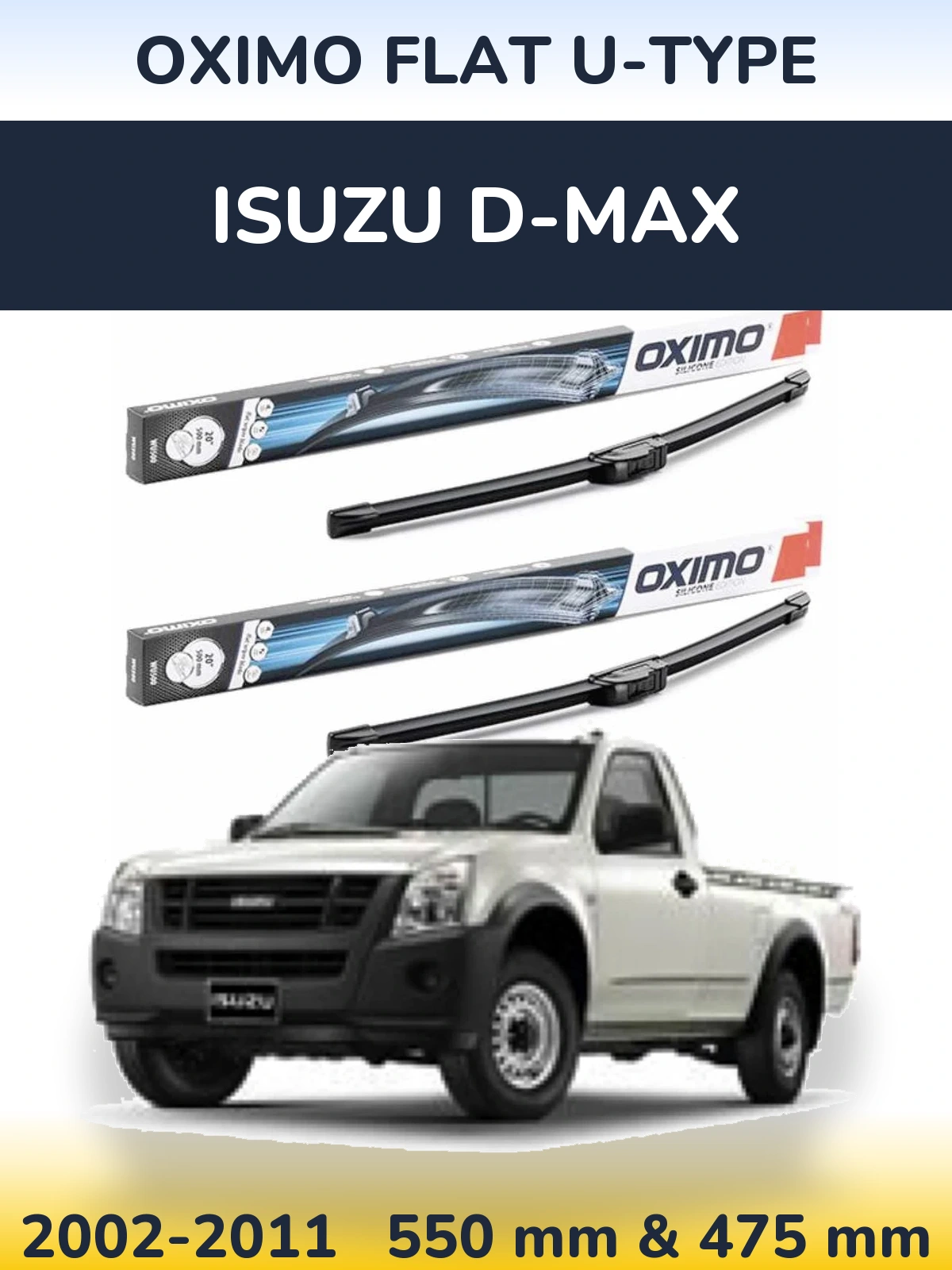 Front wiper blade set Oximo Flat U-type 550 & 475 mm for Isuzu D-Max 2002-2011