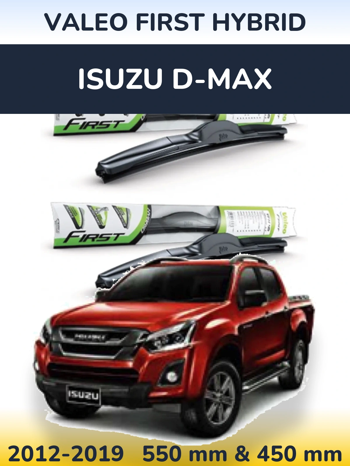 Front wiper blade set Valeo First Hybrid 550 & 450 mm for Isuzu D-Max 2012-2019