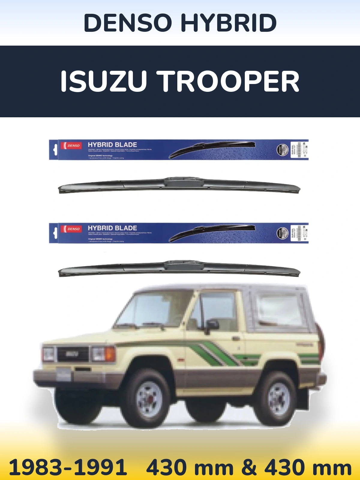 Front wiper blade set Denso Hybrid 430 & 430 mm for Isuzu Trooper 1983-1991