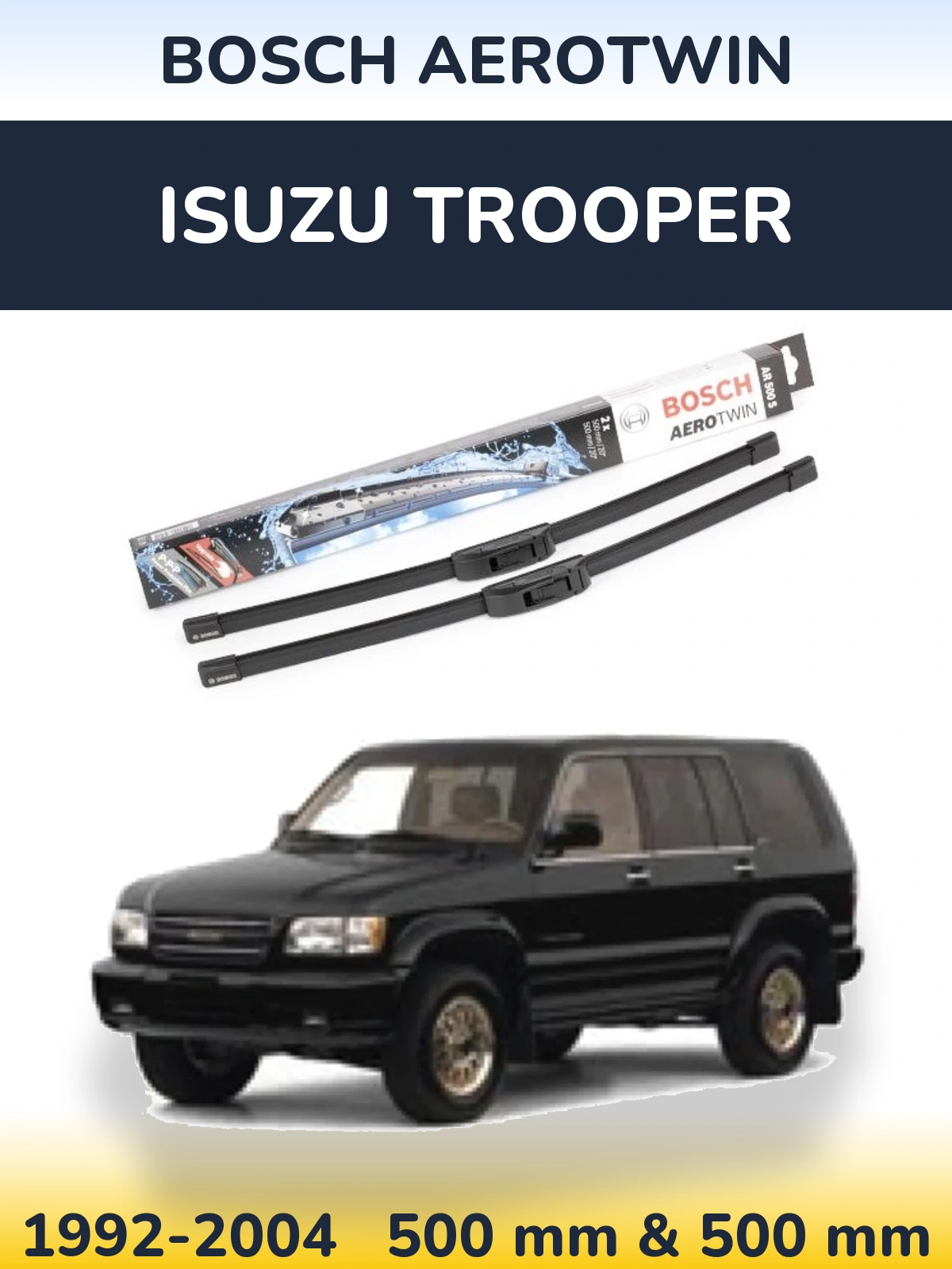 Komplet przednich wycieraczek BOSCH AeroTwin 500 & 500 mm do Isuzu Trooper 1992-2004