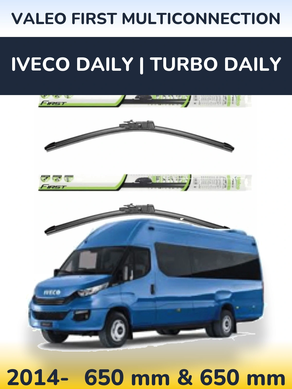 Комплект передніх щіток Valeo First MultiConnection 650 & 650 мм для Iveco Daily | Turbo Daily 2014-2026