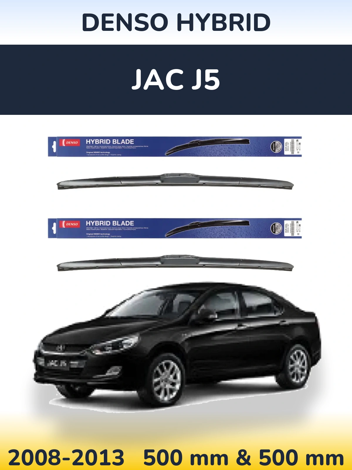 Front wiper blade set Denso Hybrid 500 & 500 mm for JAC J5 2008-2013