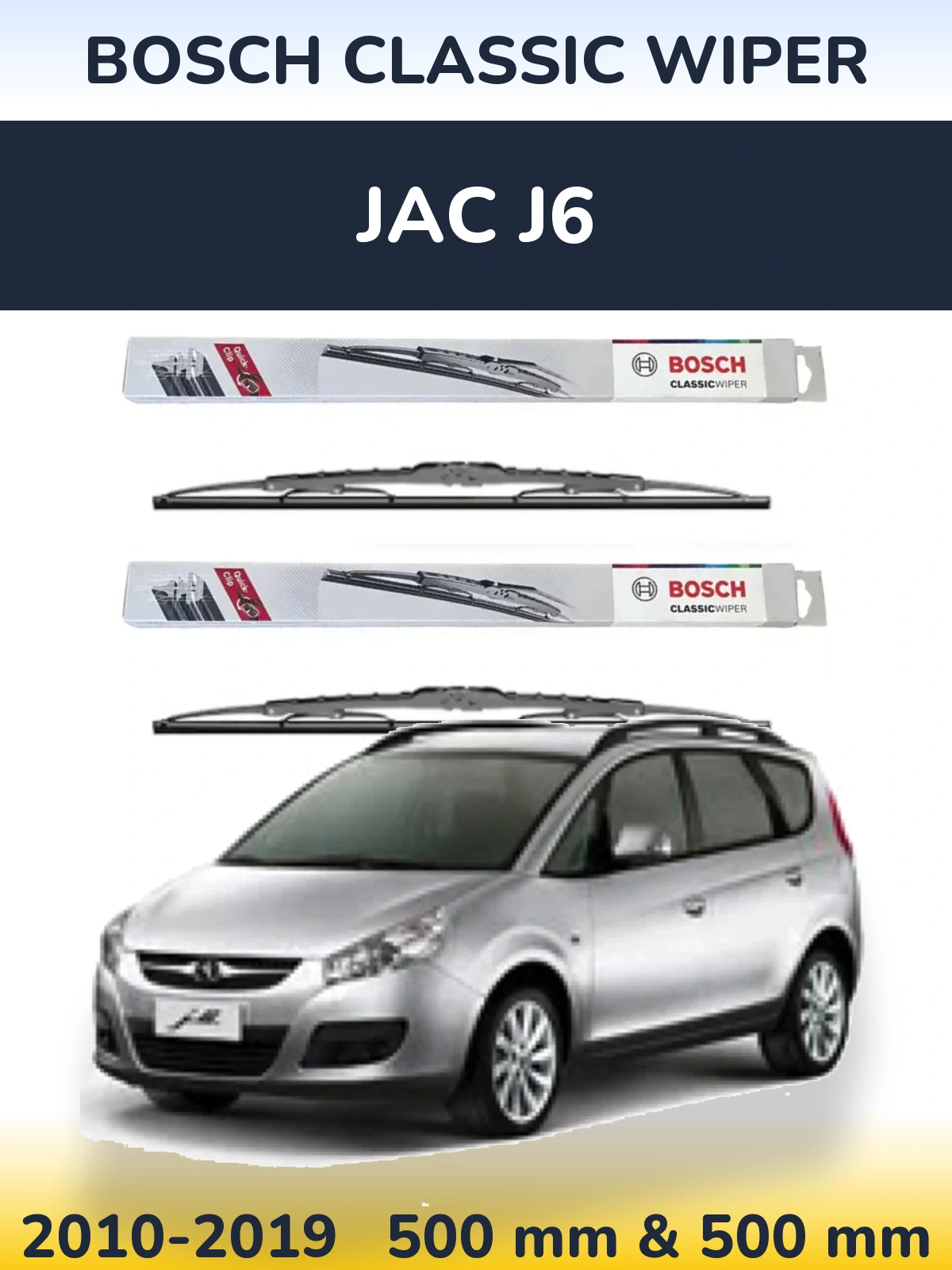 Front wiper blade set BOSCH Classic Wiper 500 & 500 mm for JAC J6 2010-2019