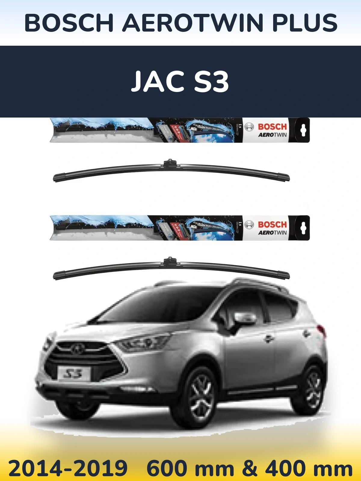 Front wiper blade set BOSCH AeroTwin Plus 600 & 400 mm for JAC S3 2014-2019