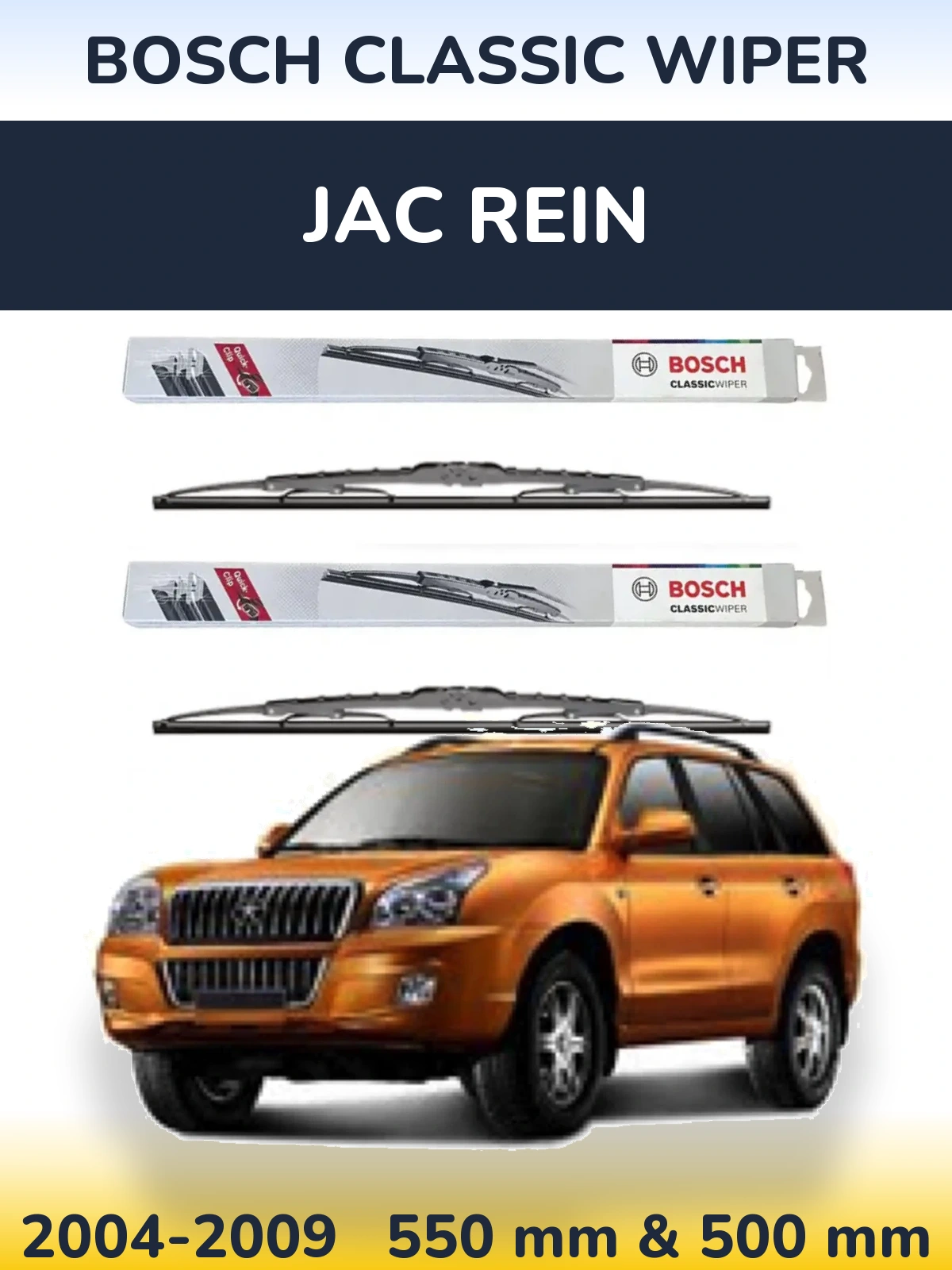 Front wiper blade set BOSCH Classic Wiper 550 & 500 mm for JAC Rein 2004-2009