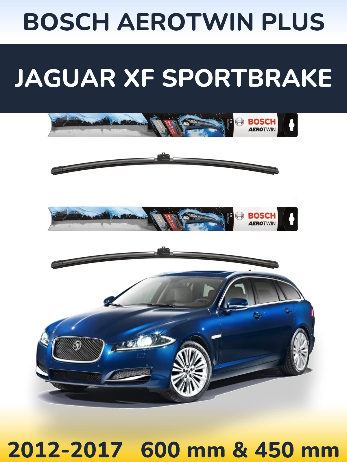 Front wiper blade set BOSCH AeroTwin Plus 600 & 450 mm for Jaguar XF Sportbrake 2012-2017