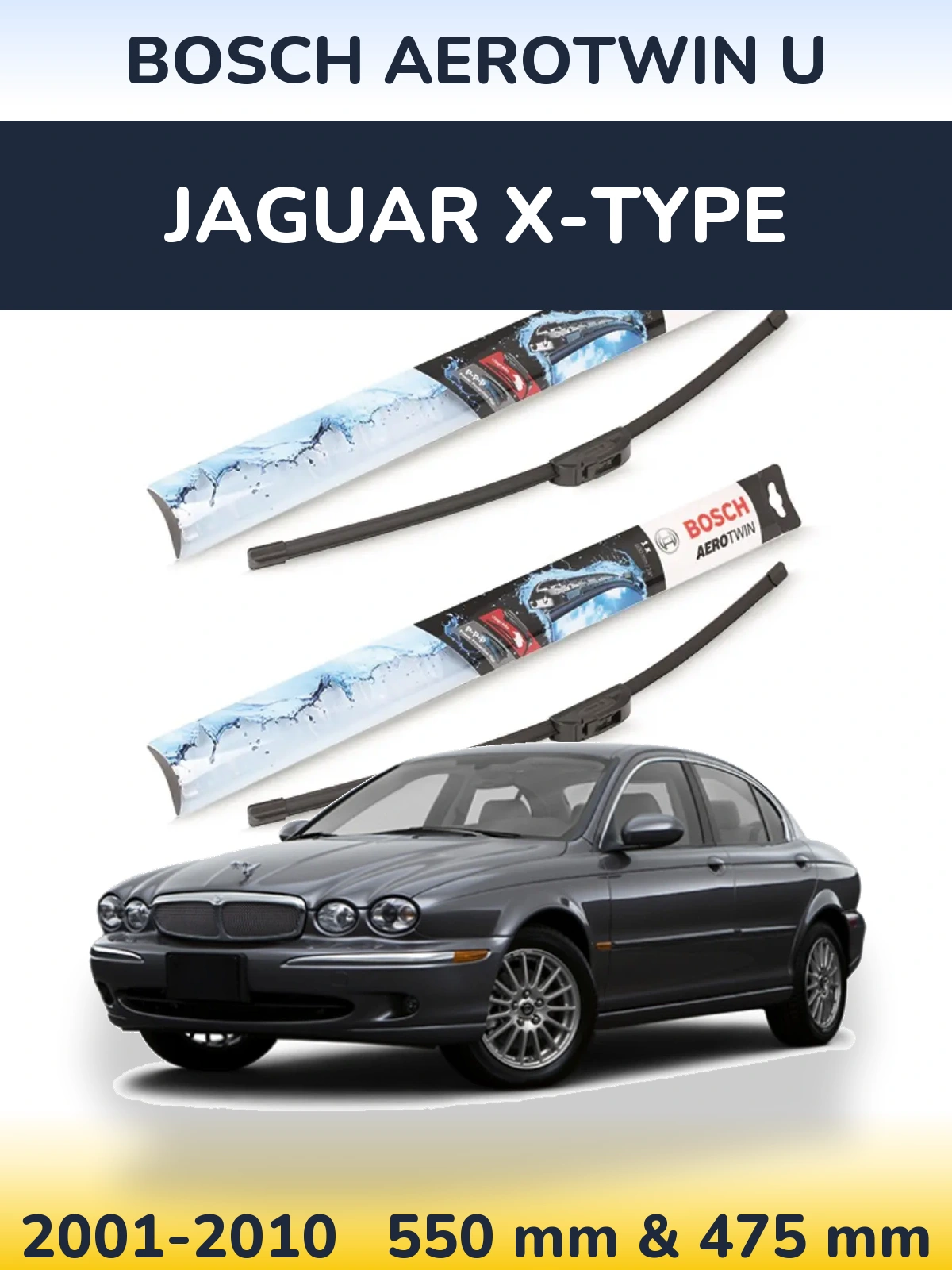 Front wiper blade set BOSCH AeroTwin U 550 & 475 mm for Jaguar X-Typee 2001-2010