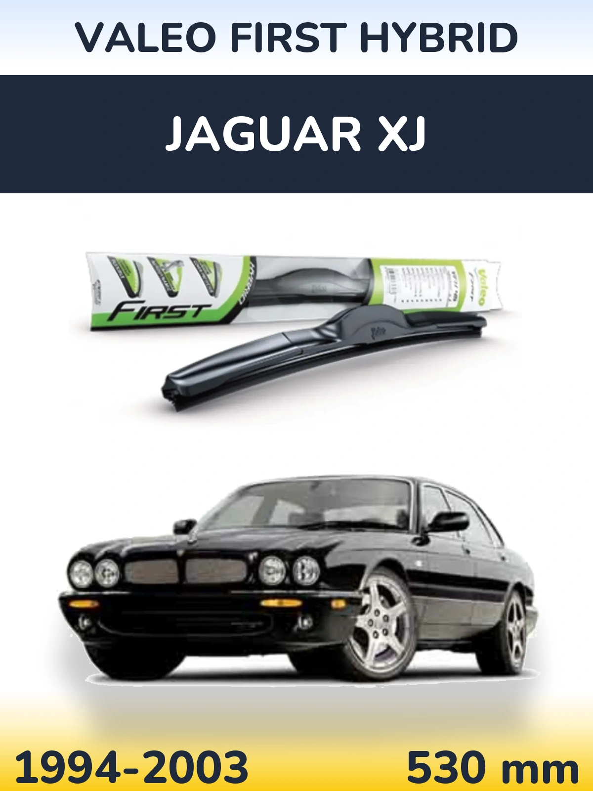 Przednia wycieraczka Valeo First Hybrid 530 mm do Jaguar XJ 1994-2003