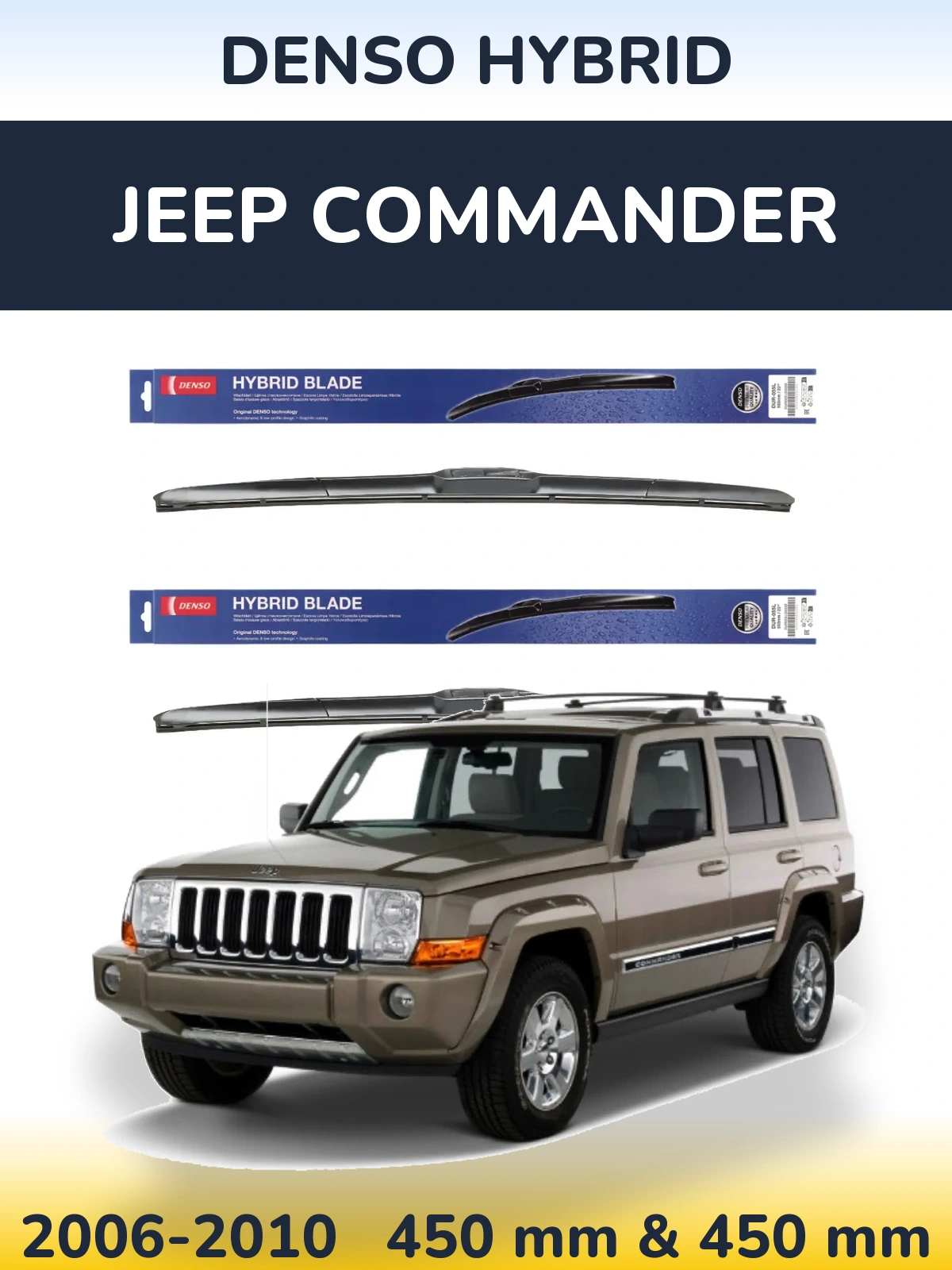 Front wiper blade set Denso Hybrid 450 & 450 mm for Jeep Commander 2006-2010
