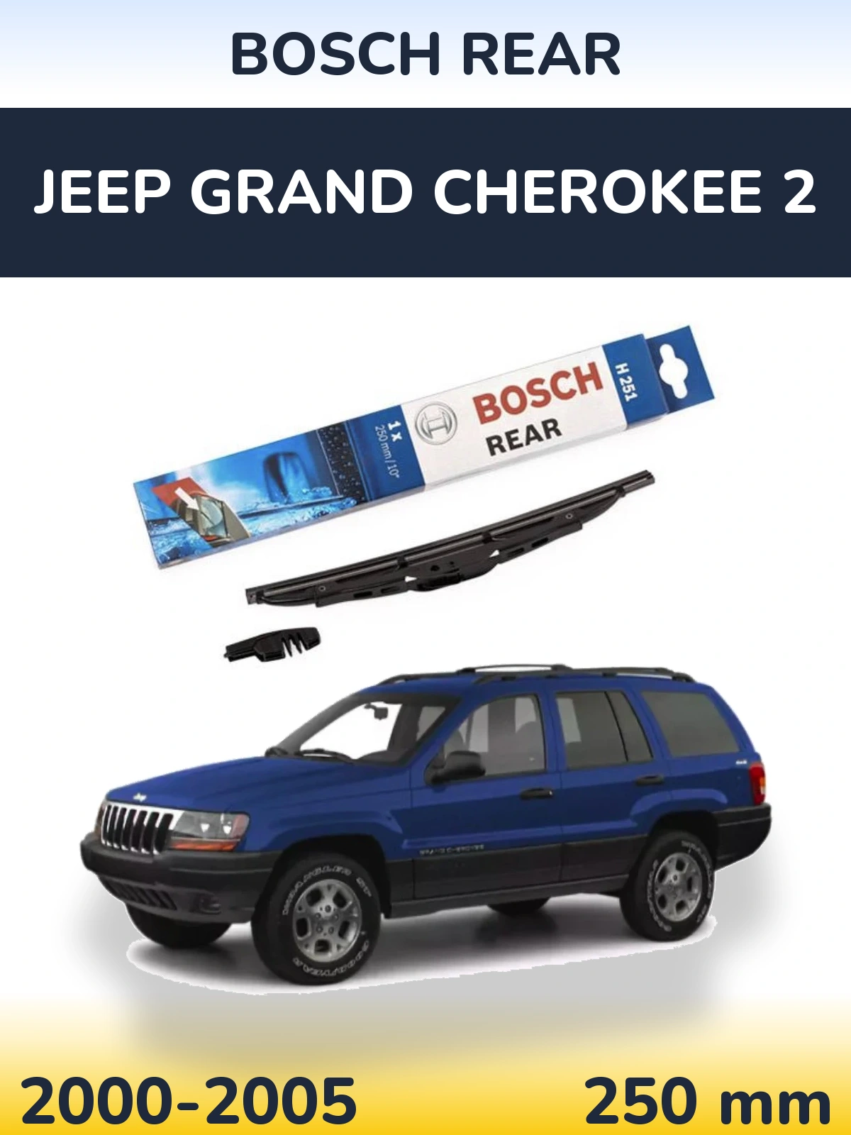 Tylna wycieraczka BOSCH Rear 250 mm do Jeep Grand Cherokee 2 2000-2005