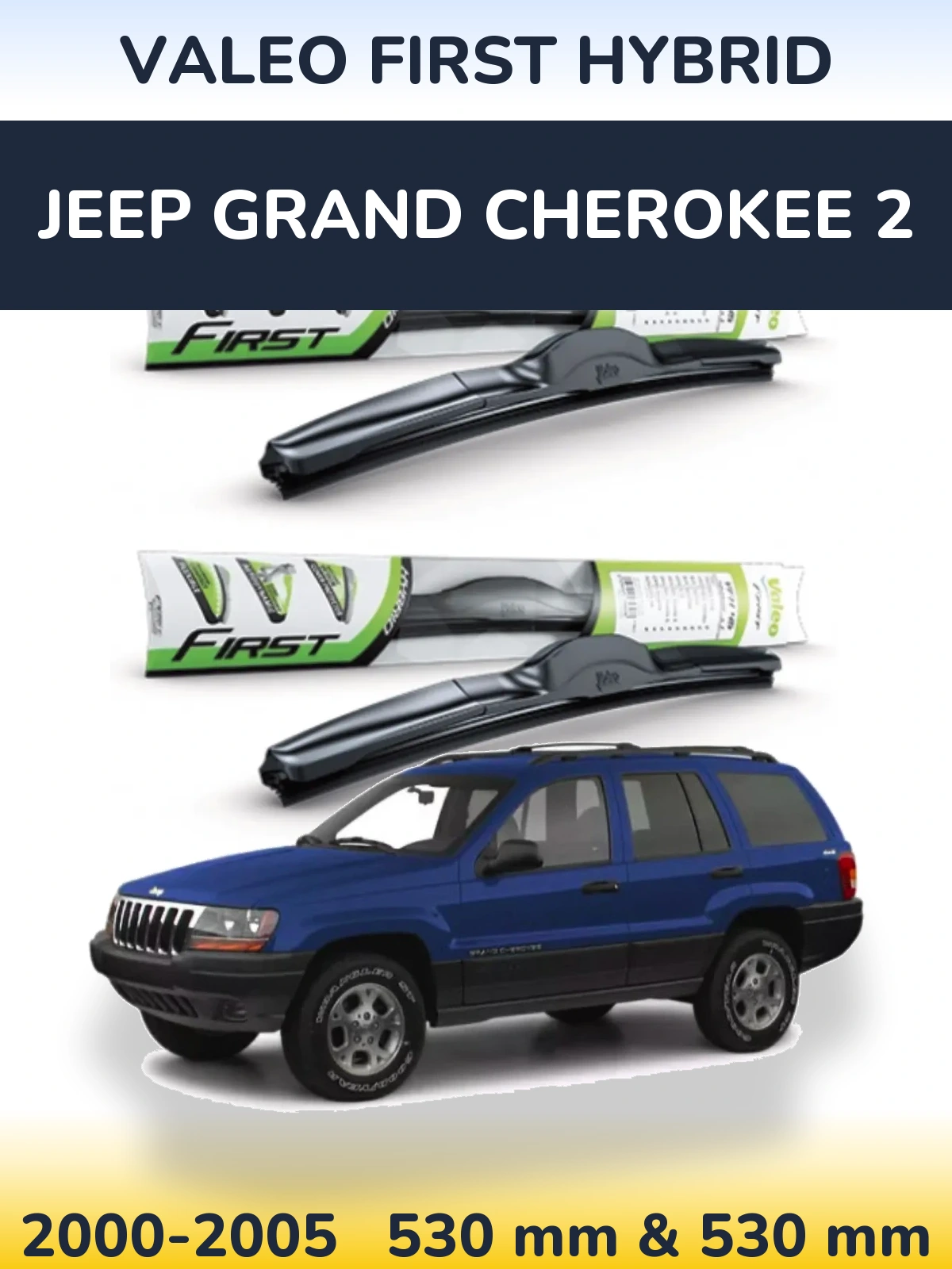 Komplet przednich wycieraczek Valeo First Hybrid 530 & 530 mm do Jeep Grand Cherokee 2 2000-2005