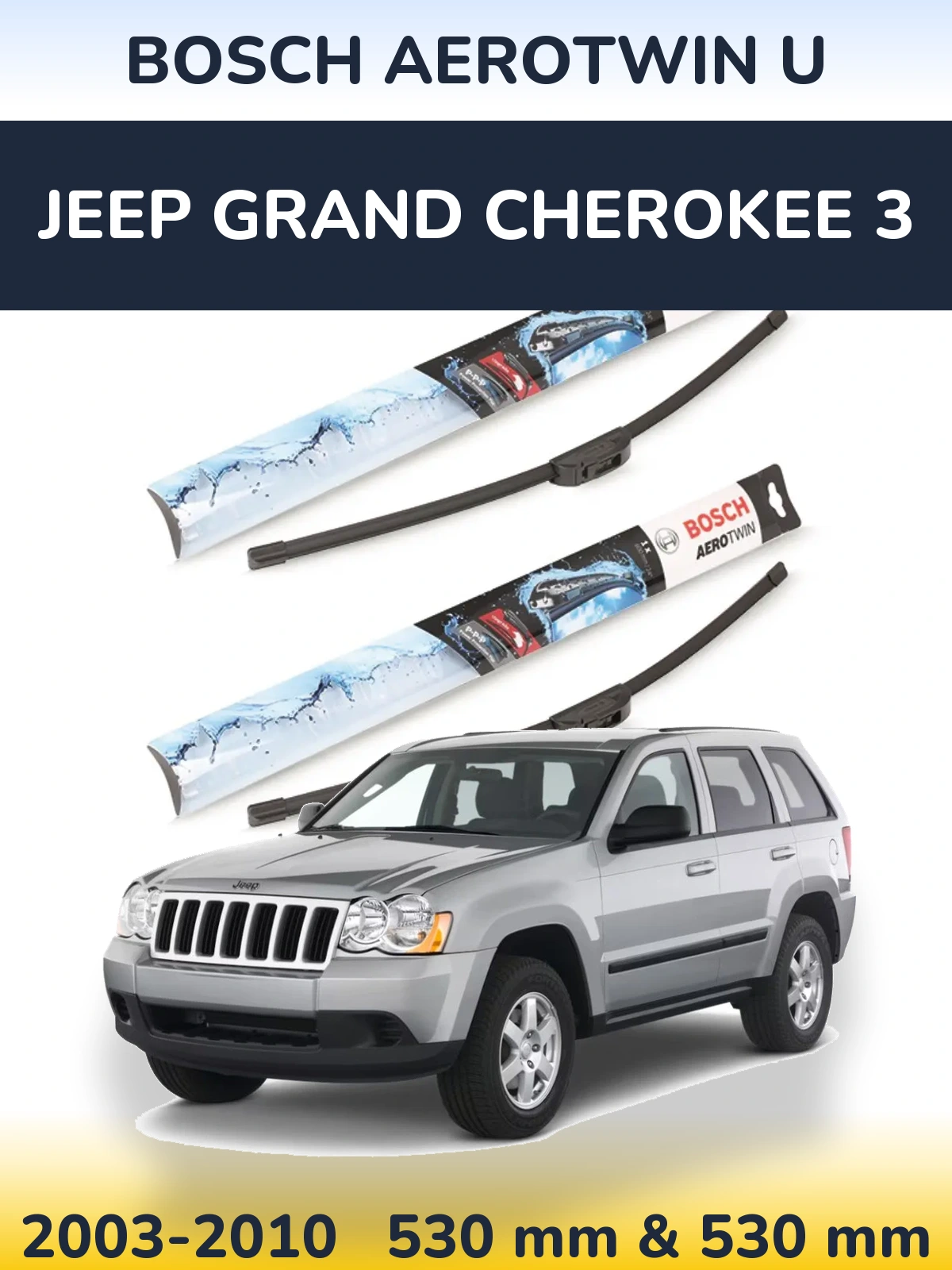 Komplet przednich wycieraczek BOSCH AeroTwin U 530 & 530 mm do Jeep Grand Cherokee 3 2003-2010