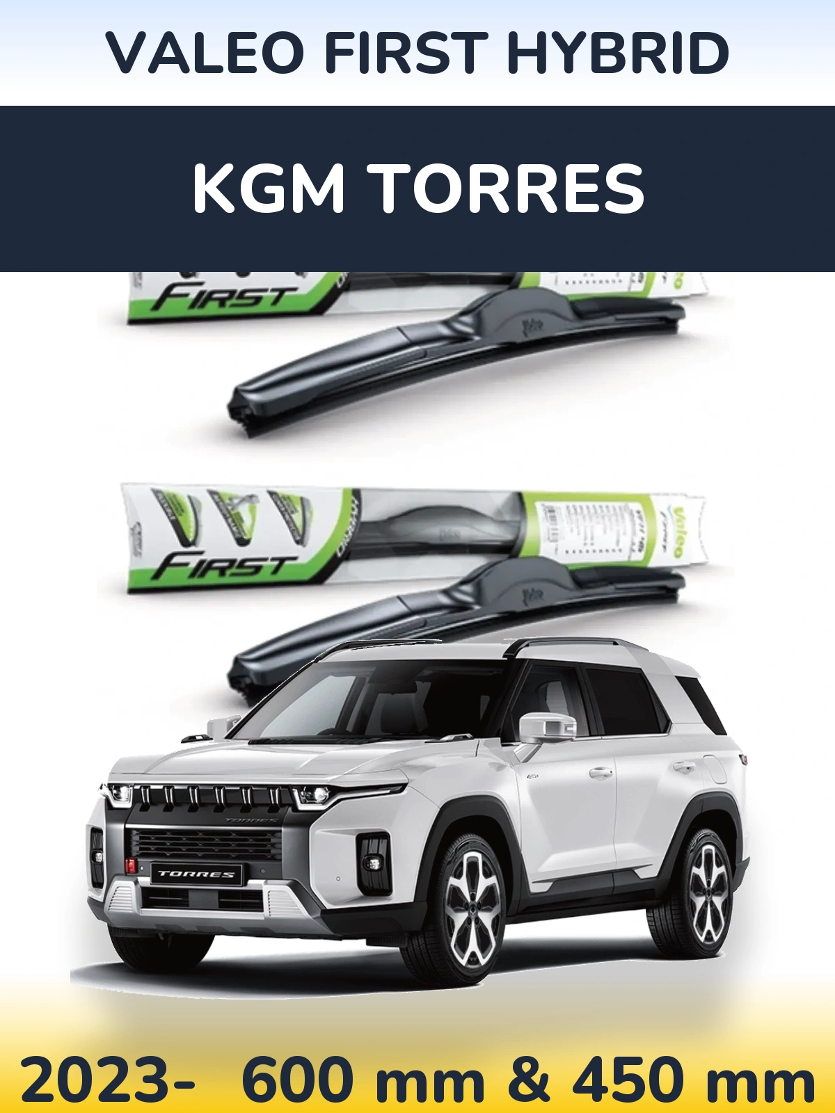Komplet przednich wycieraczek Valeo First Hybrid 600 & 450 mm do KGM Torres 2023-2026