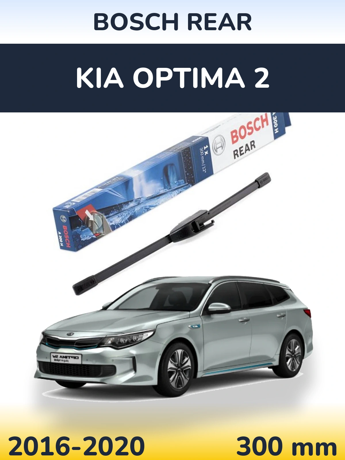 Tylna wycieraczka BOSCH Rear 300 mm do KIA Optima 2 2016-2020