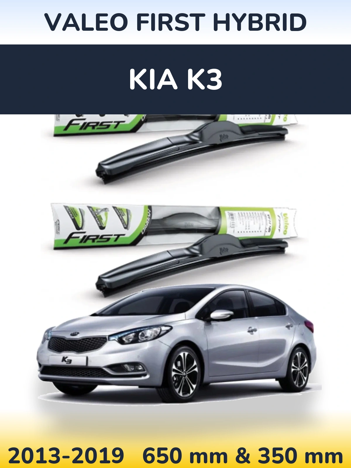 Front wiper blade set Valeo First Hybrid 650 & 350 mm for KIA K3 2013-2019