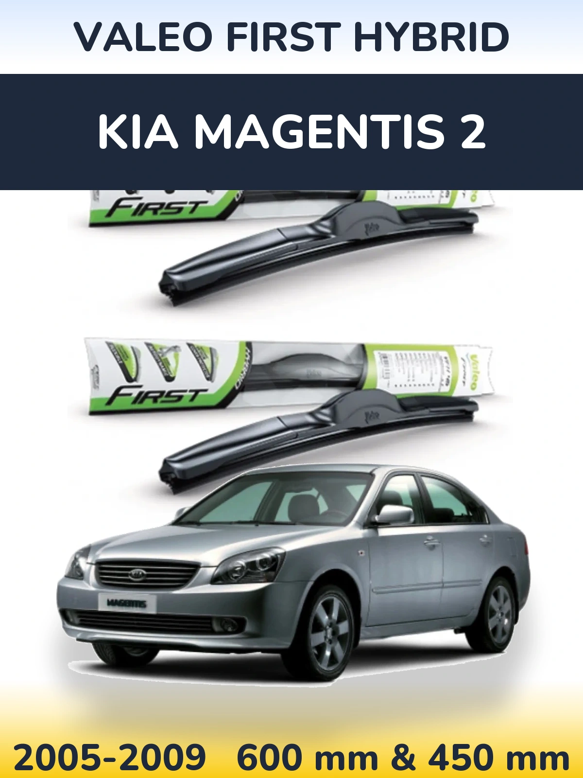 Komplet przednich wycieraczek Valeo First Hybrid 600 & 450 mm do KIA Magentis 2 2005-2009