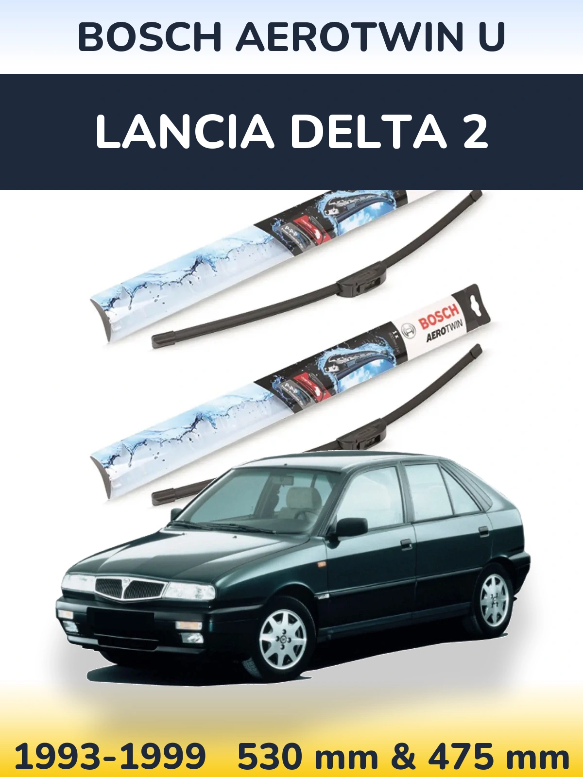 Komplet przednich wycieraczek BOSCH AeroTwin U 530 & 475 mm do Lancia Delta 2 1993-1999