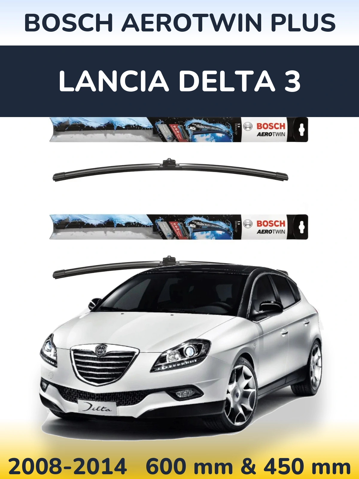 Komplet przednich wycieraczek BOSCH AeroTwin Plus 600 & 450 mm do Lancia Delta 3 2008-2014